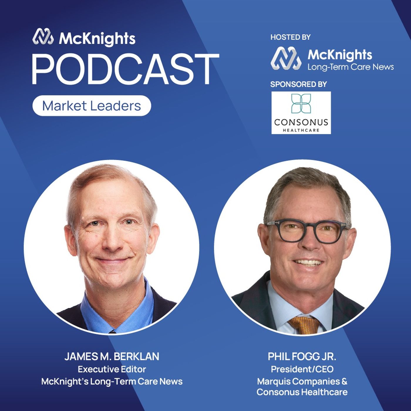 McKnight's Market Leaders Podcast: Now is our time, presented by  Marquis Companies and Consonus Healthcare episode artwork