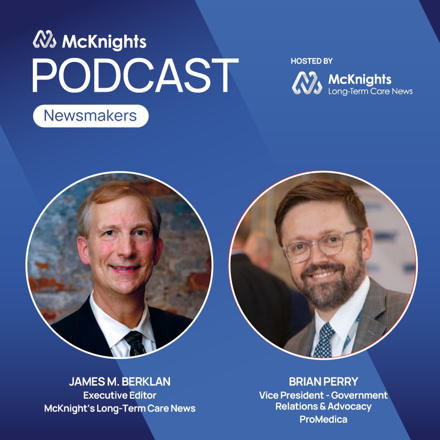 McKnights Newsmakers Podcast: Brian Perry, ProMedica Vice President of Government Relations and Advocacy episode artwork