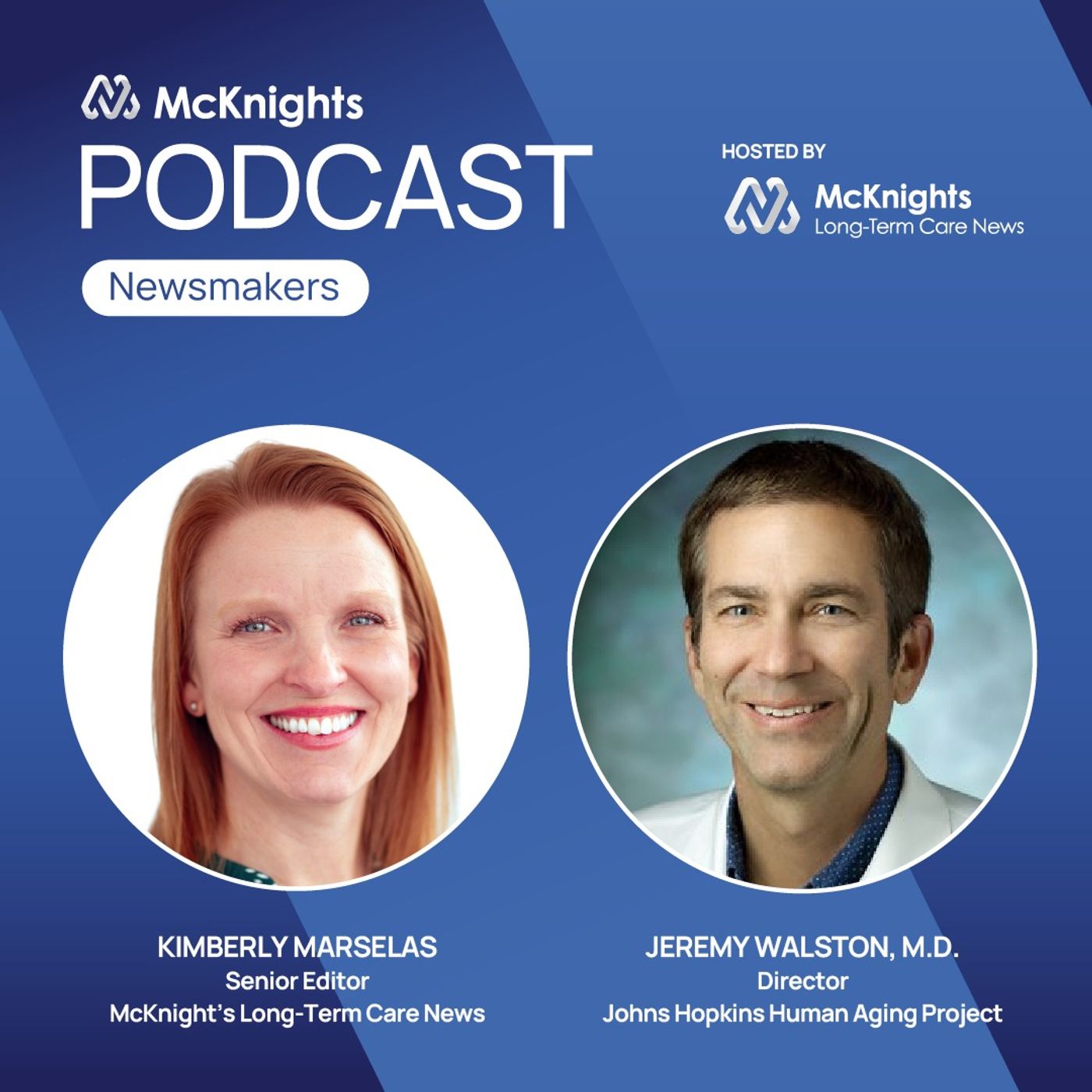 McKnight’s Newsmakers Podcast: Jeremy Walston, MD, on founding a new type of aging collaborative episode artwork