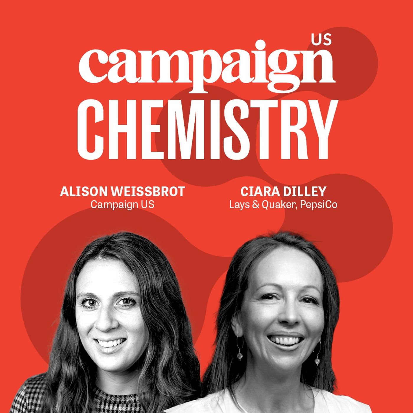 Campaign Chemistry: Lay’s and Quaker global VP of brand Ciara Dilley episode artwork
