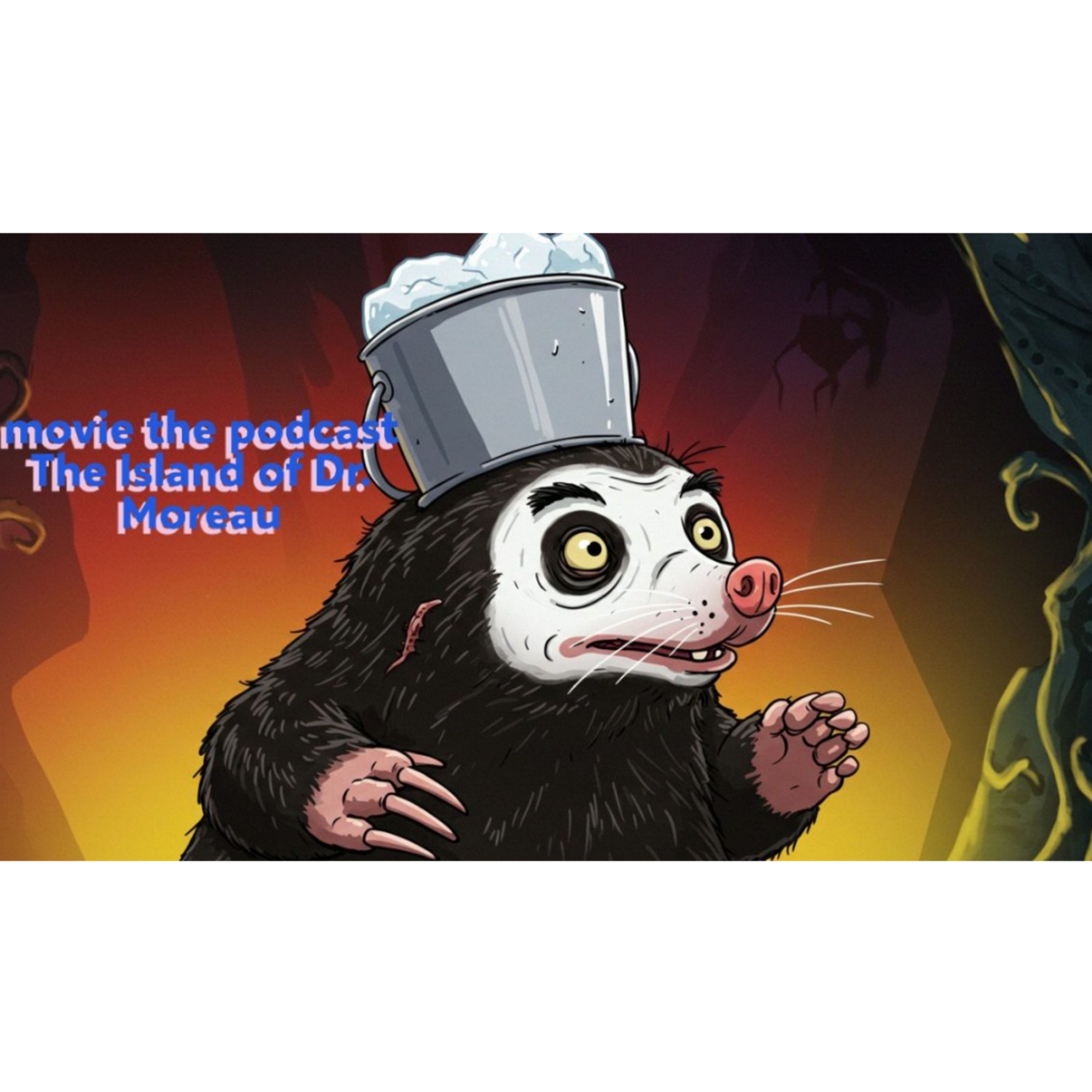 Movie the Podcast the island of Dr.Moreau episode artwork