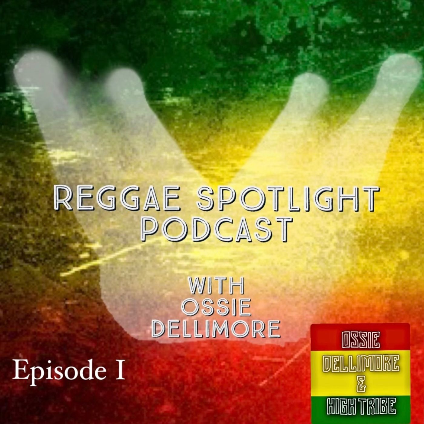 Reggae Spotlight Episode I: Ossie Dellimore & High Tribe Band