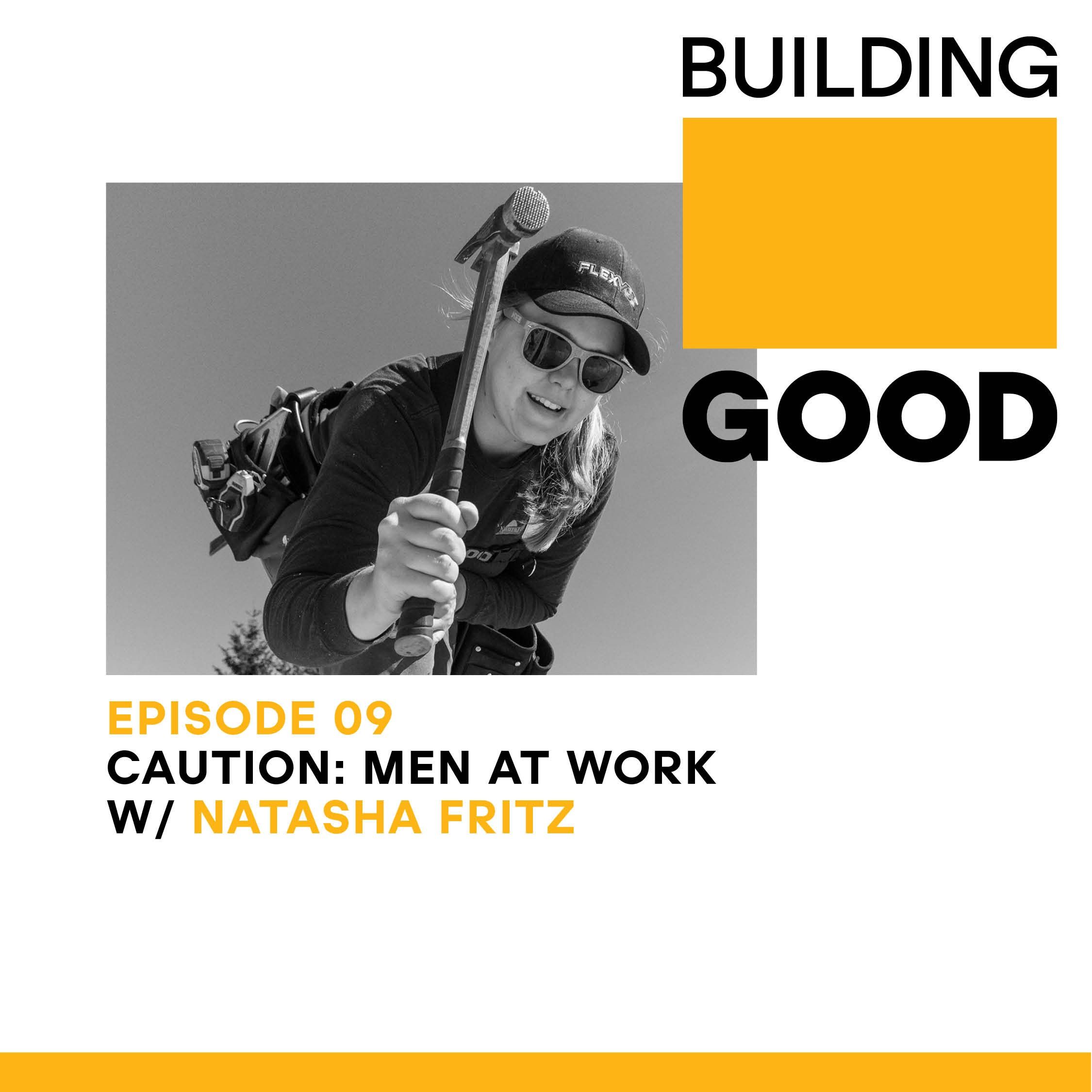 Caution: Men at work - with Natasha Fritz
