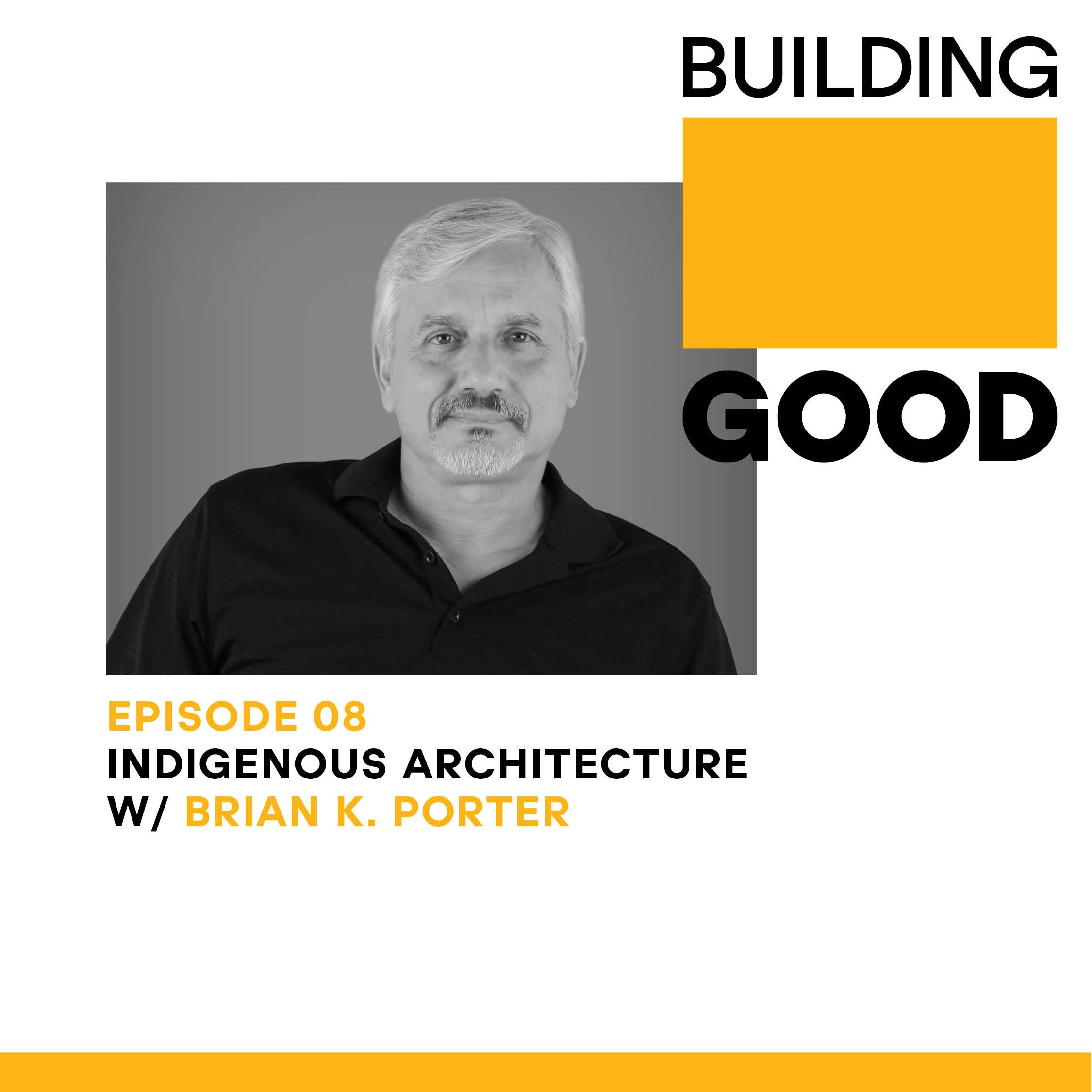 Indigenous Architecture - with Brian Porter