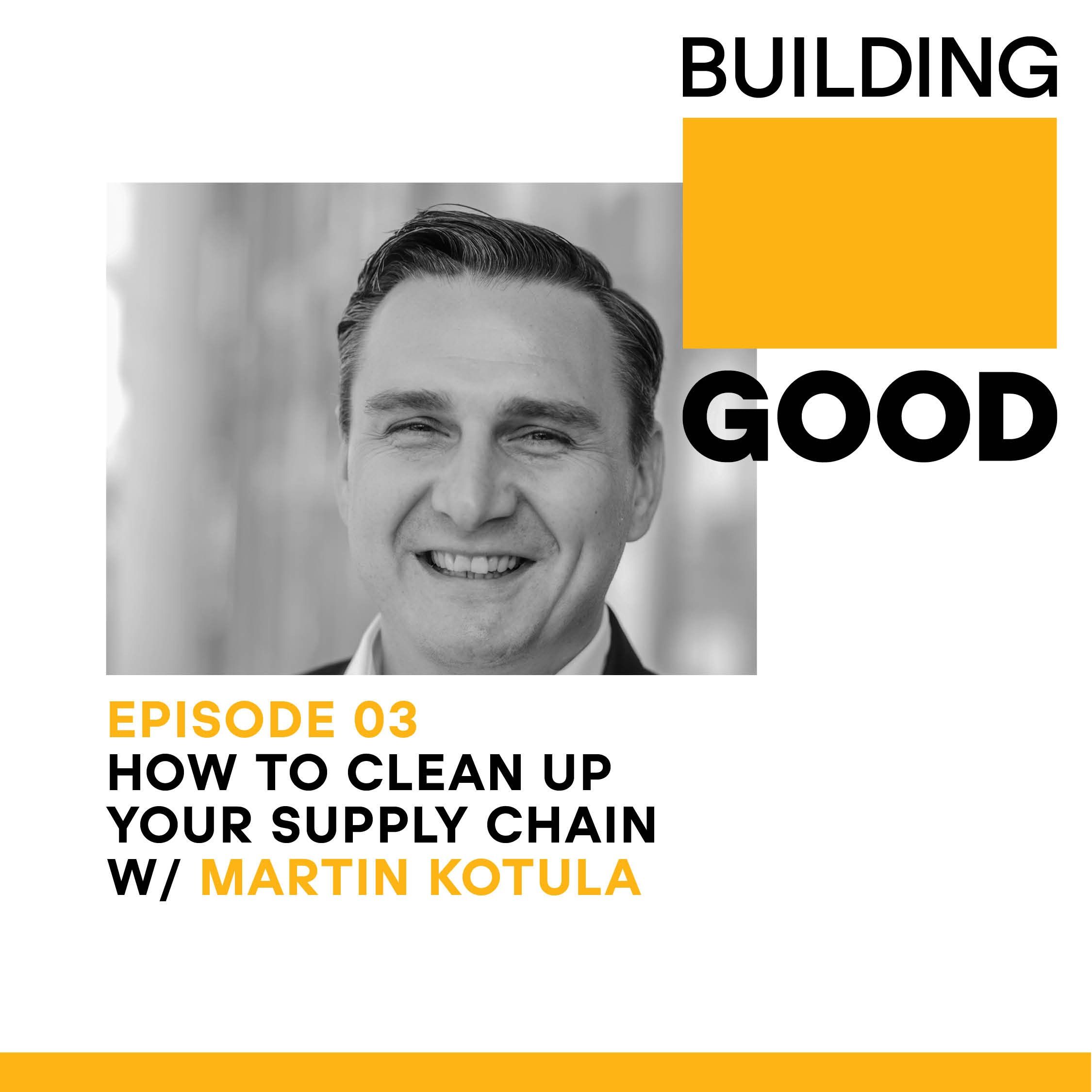 How to clean up your supply chain - with Martin Kotula