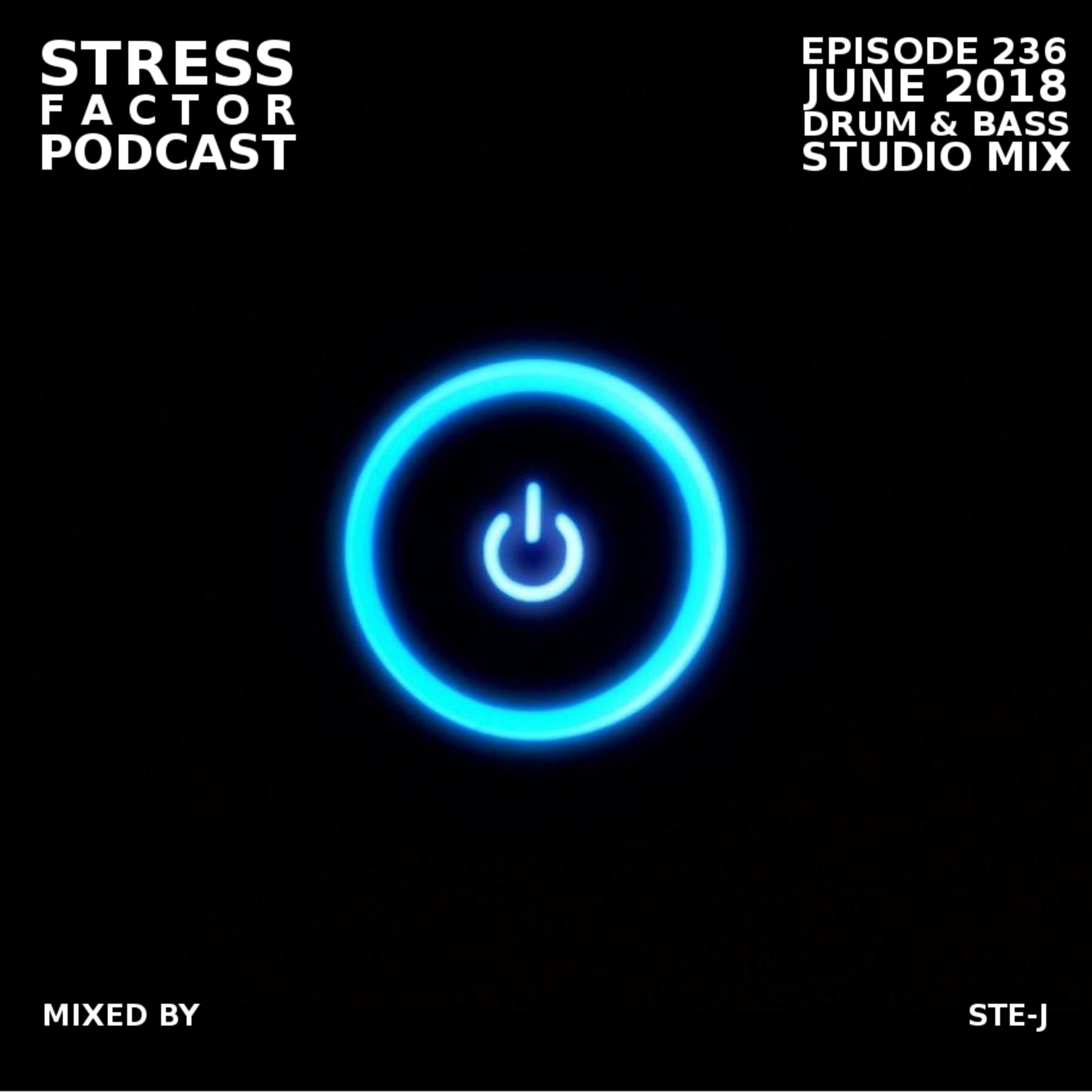 Stress Factor Podcast 236 - Ste-J - June 2018 Drum & Bass Studio Mix episode artwork
