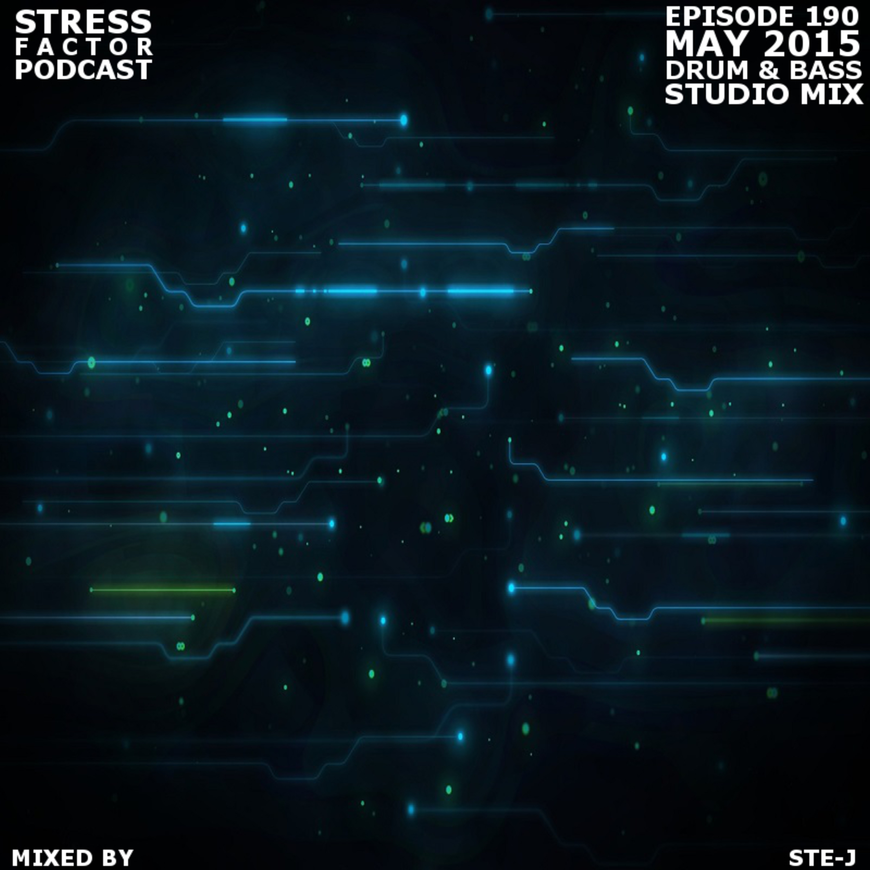 Stress Factor Podcast 190 - Ste-J - May 2015 Drum and Bass Studio Mix episode artwork