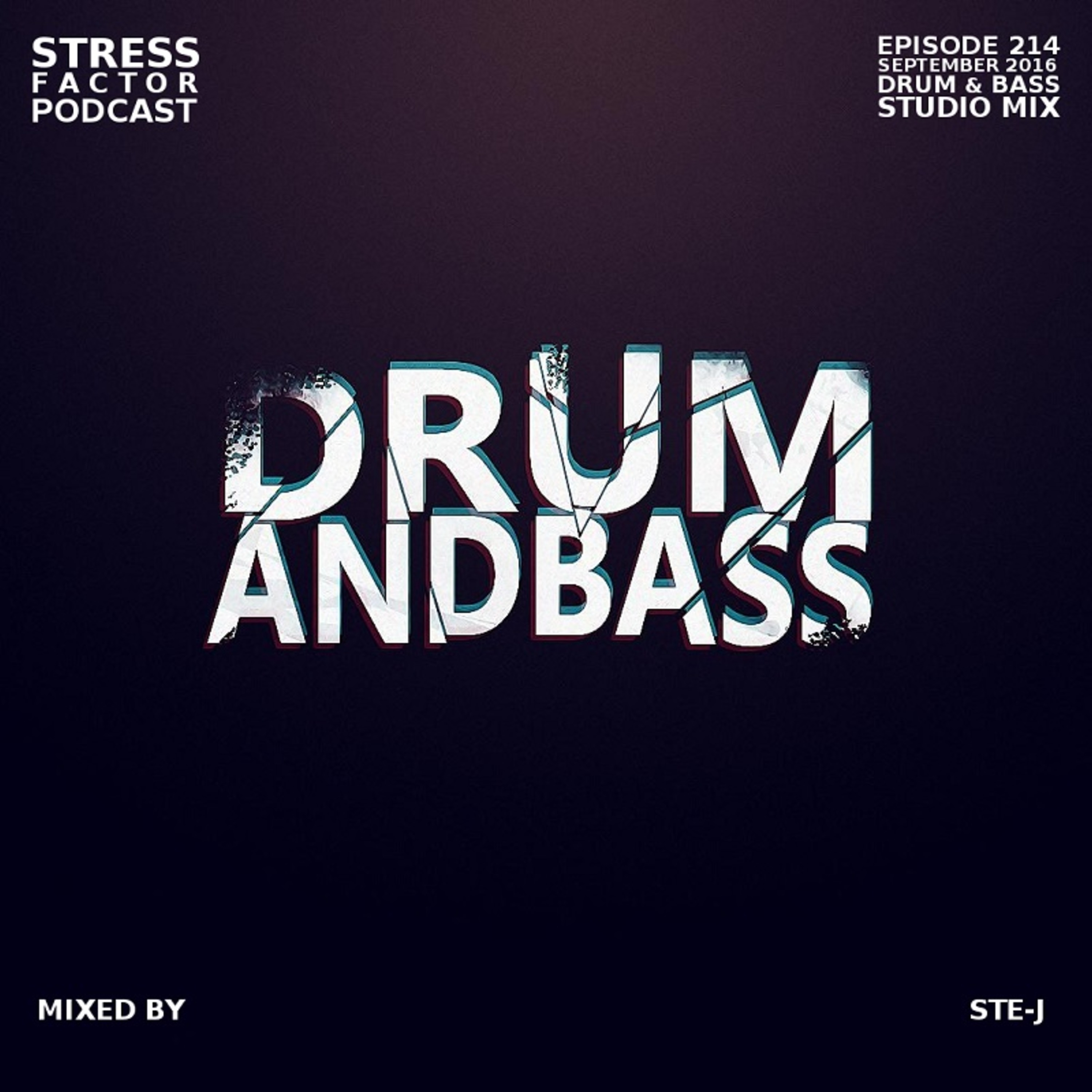 Stress Factor Podcast 214 - Ste-J - September 2016 Drum and Bass Studio Mix episode artwork