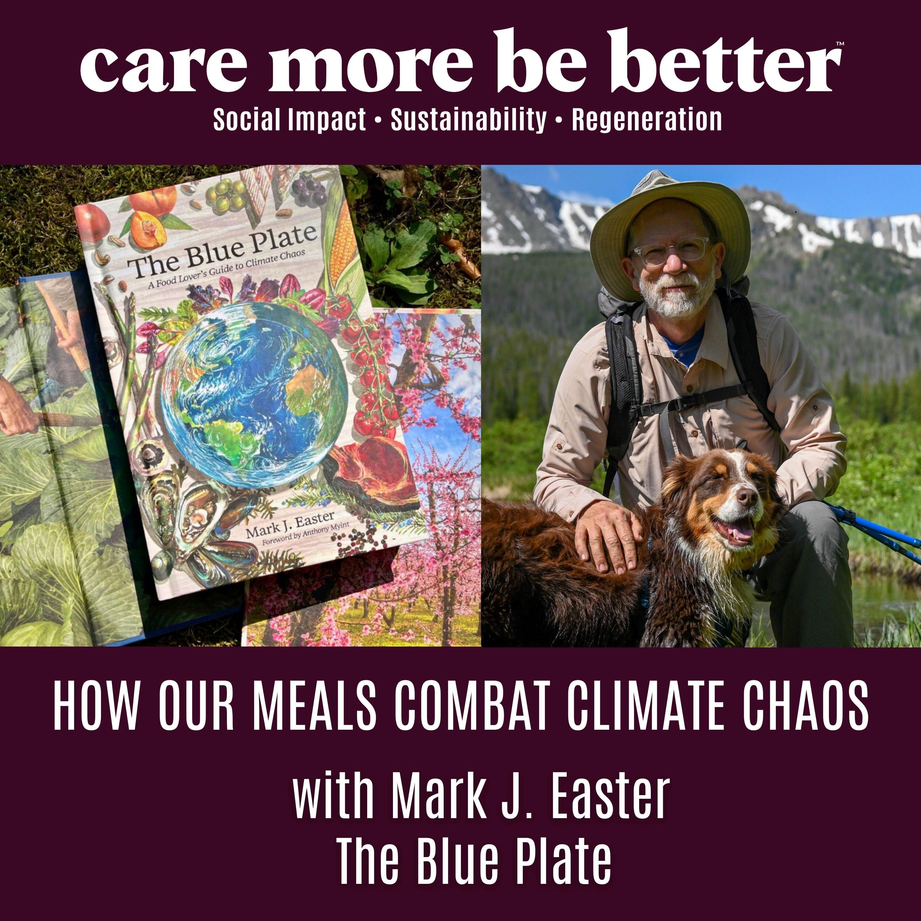 The Blue Plate: How Our Meals Can Combat Climate Chaos | Mark J. Easter