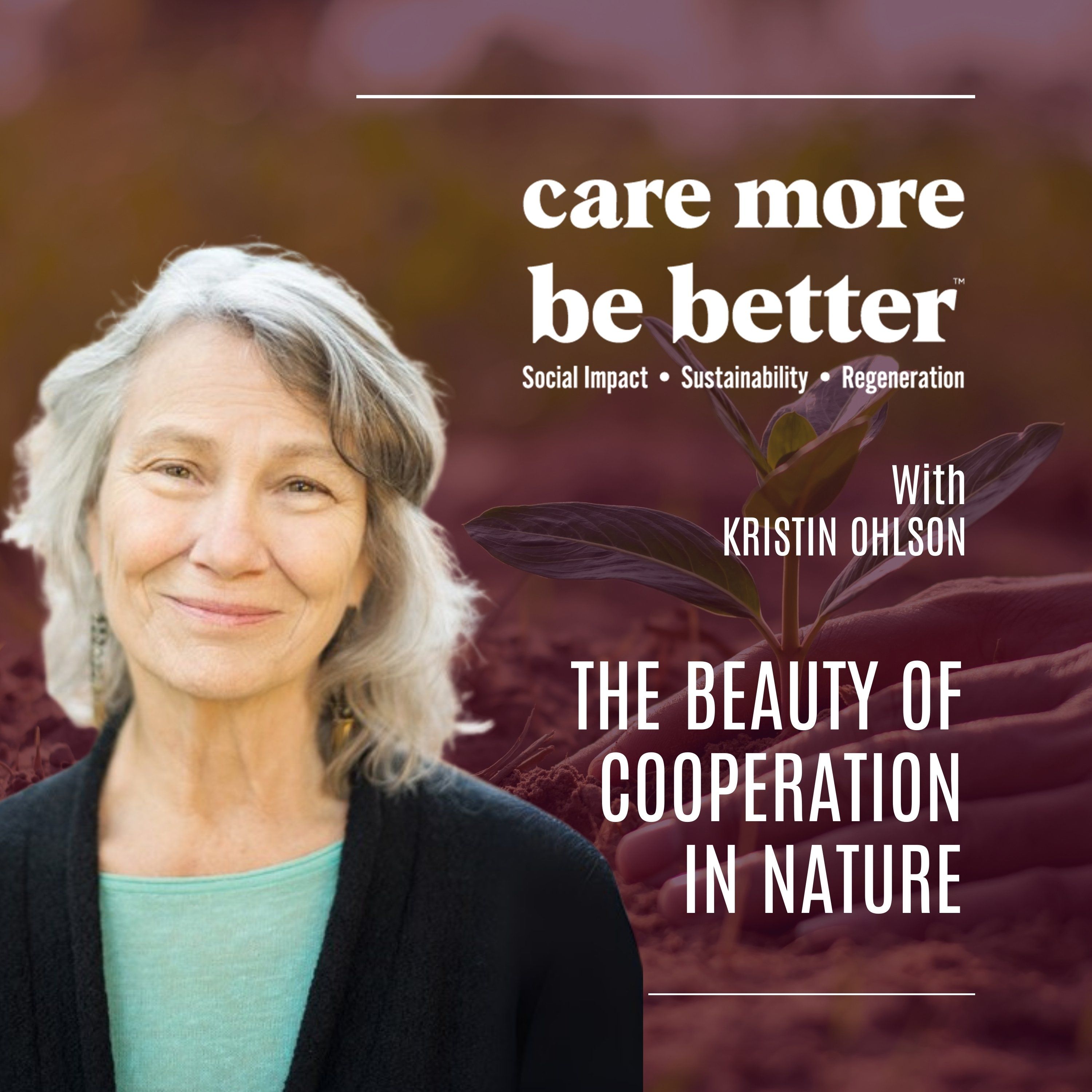 The Beauty Of Cooperation In Nature With Kristin Ohlson