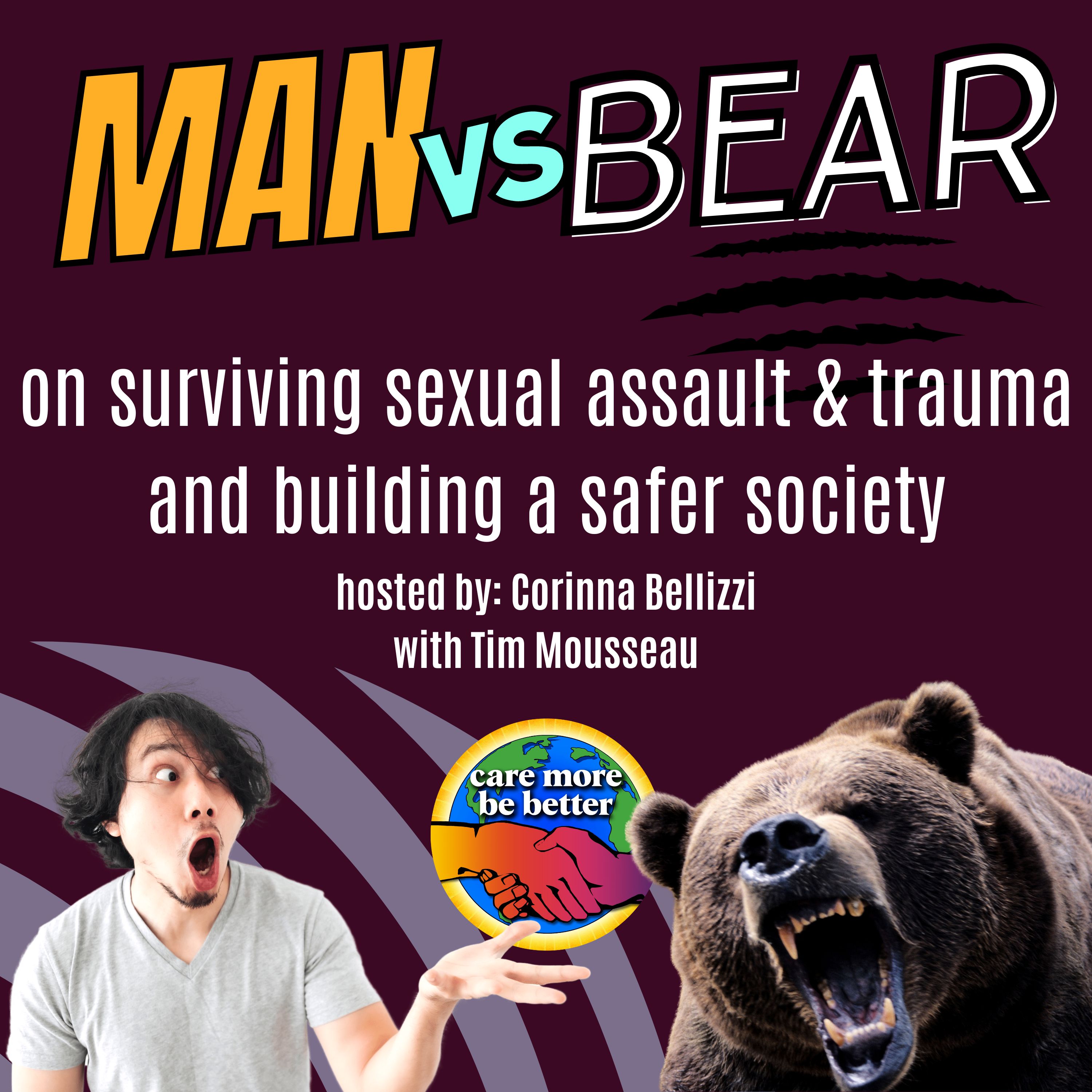 Man vs. Bear: On Surviving Sexual Assault and Trauma | Corinna Bellizzi & Tim Mousseau