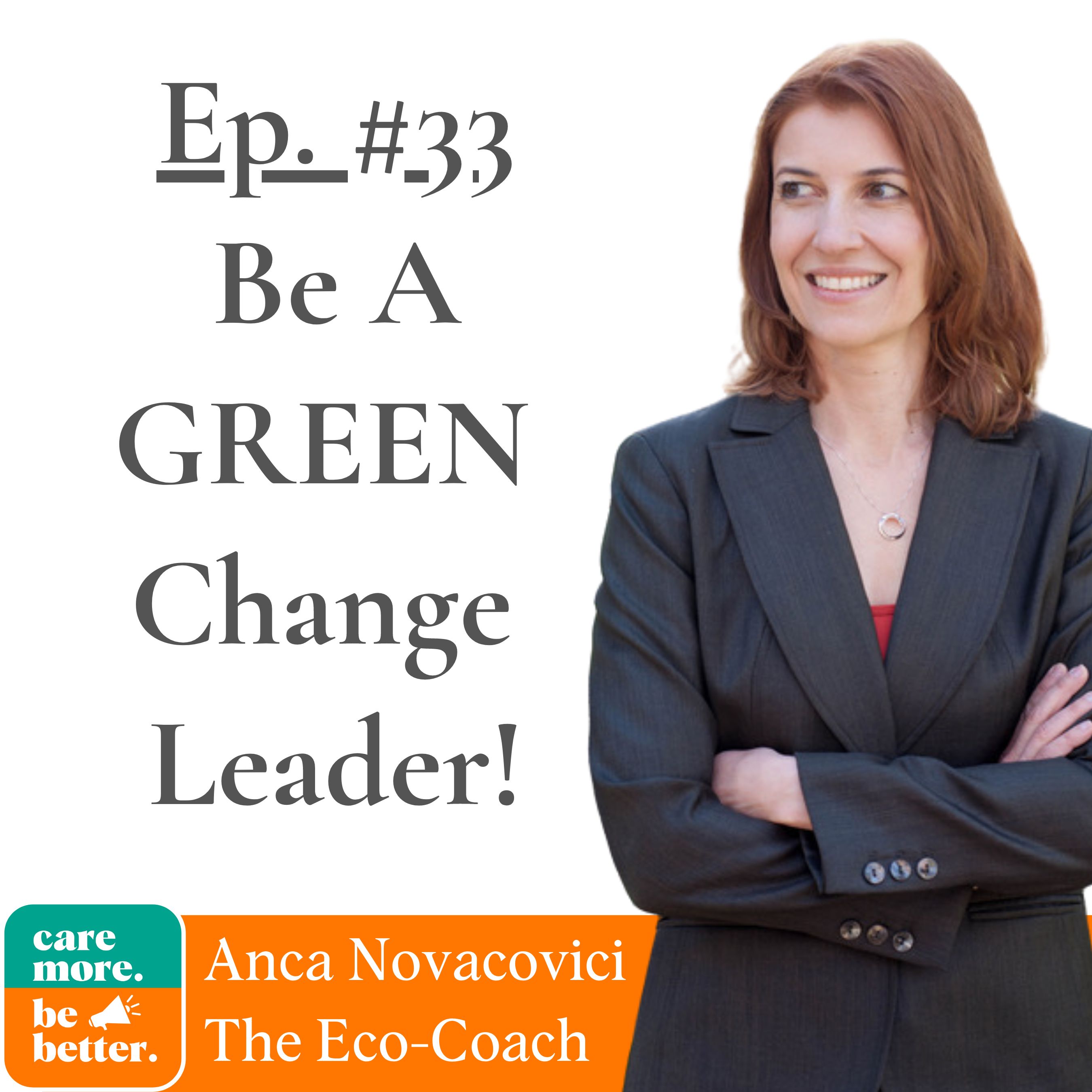 36: Anca Novacovici | Be A Green Change Leader