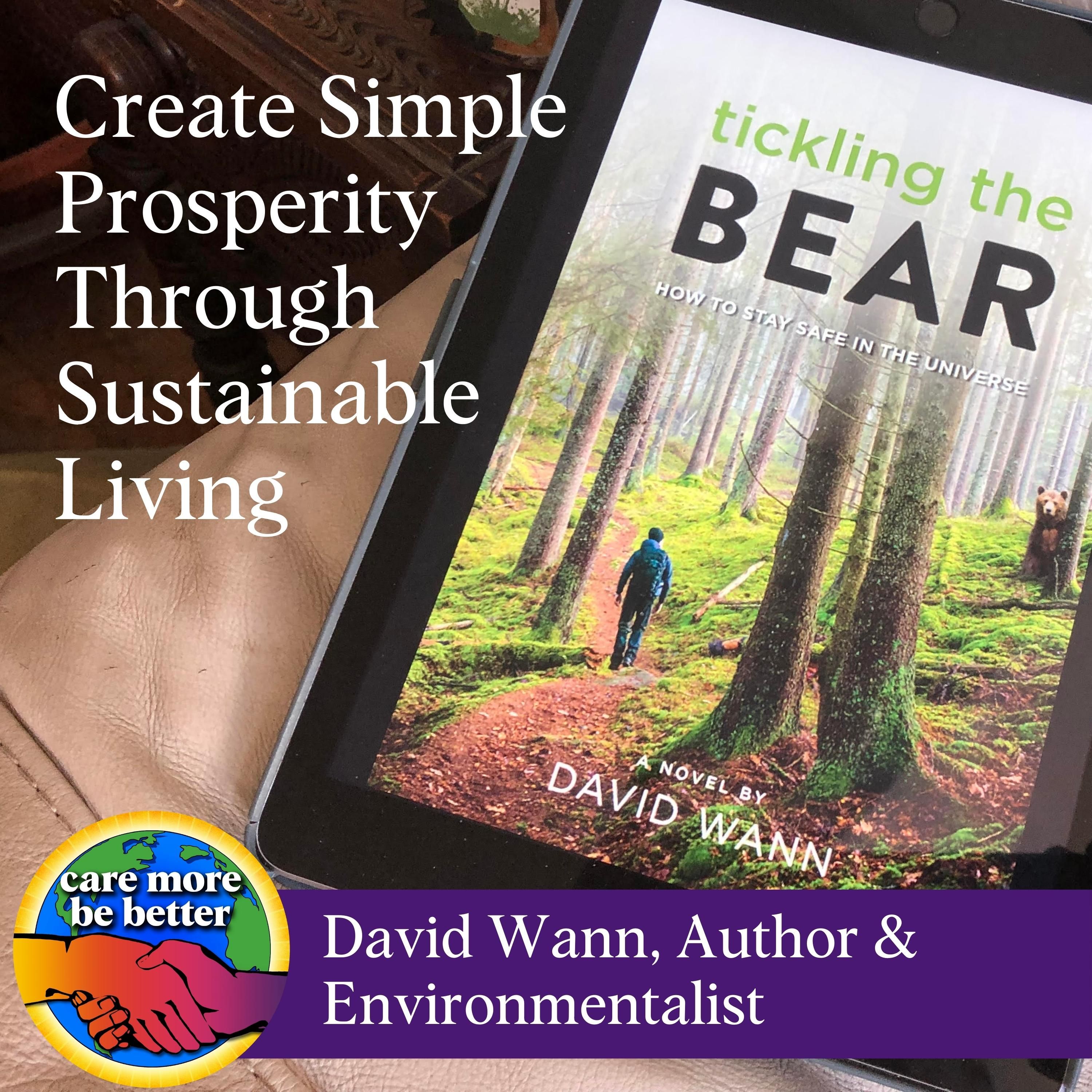 David Wann On How To Create Simple Prosperity Through Sustainable Living