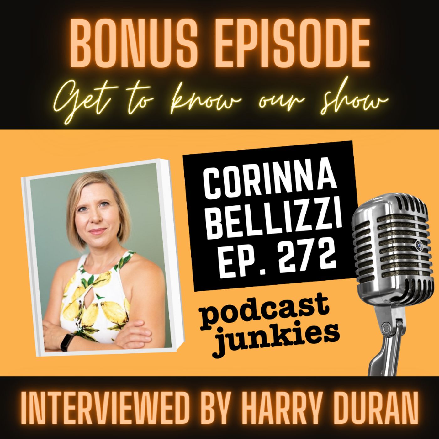 Harry Duran's Podcast Junkies, Featuring Corinna Bellizzi: A Growing Need For Change (Podcast Junkies ep. 272)