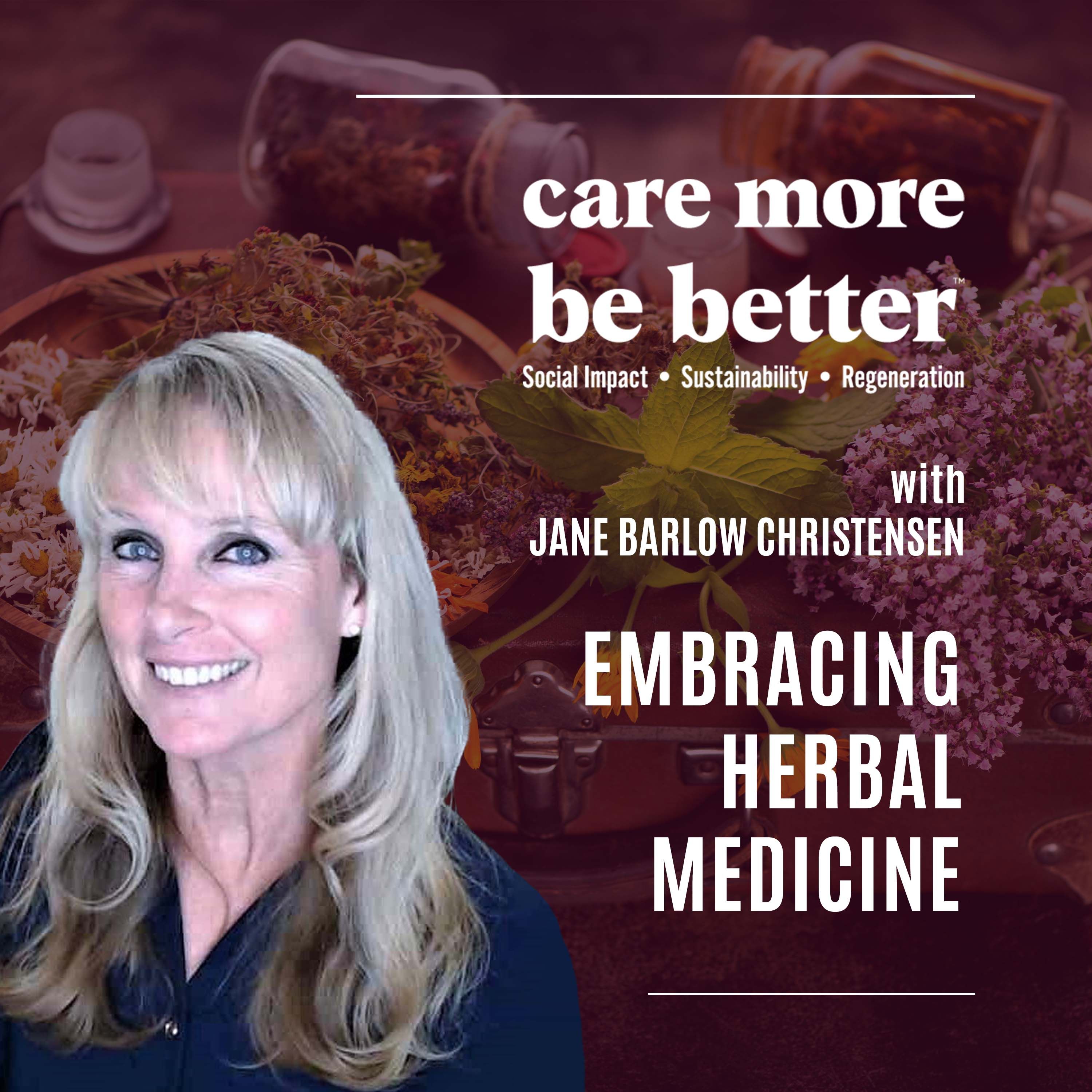 Embracing Herbal Medicine With Jane Barlow Christensen