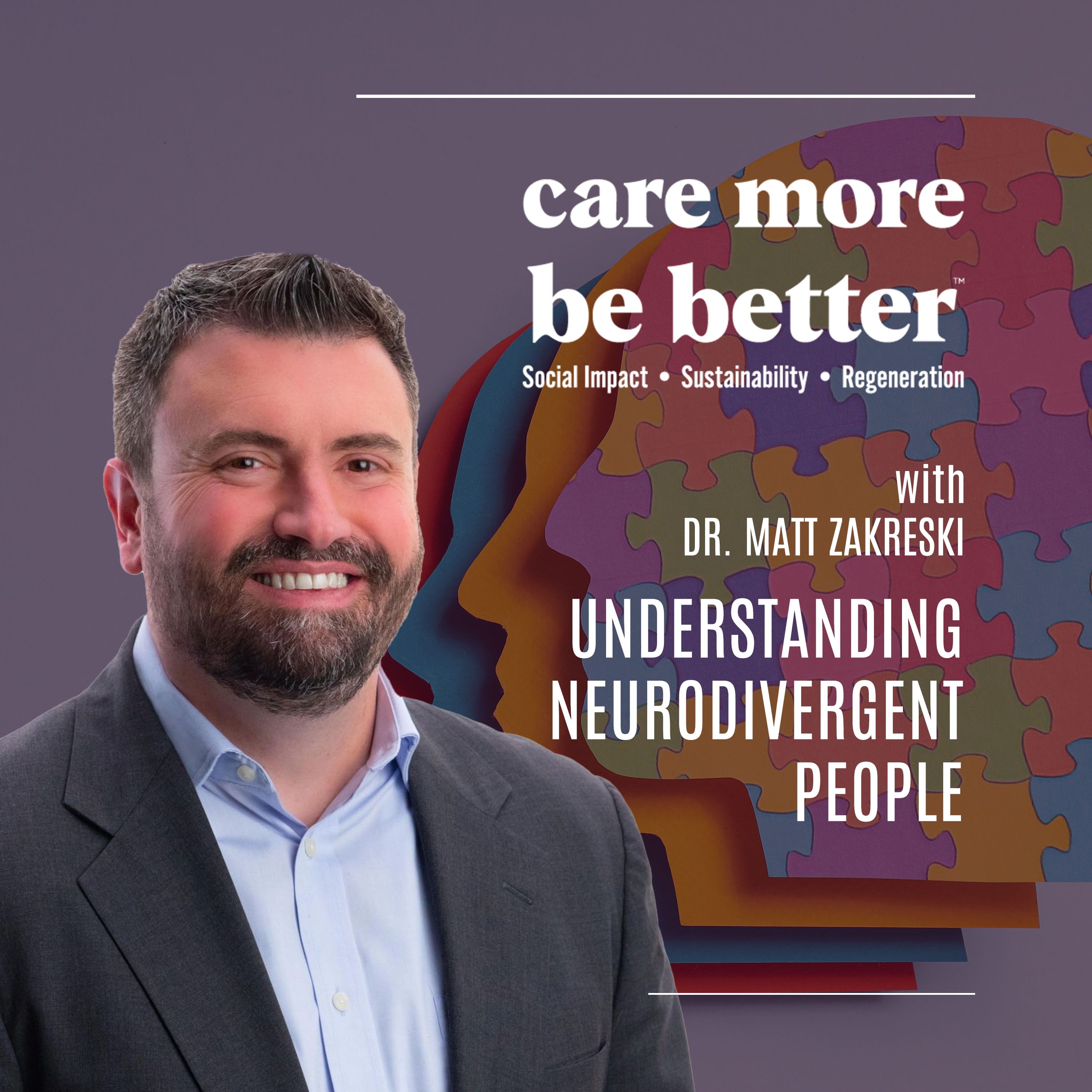 Understanding Neurodivergent People With Dr. Matt Zakreski
