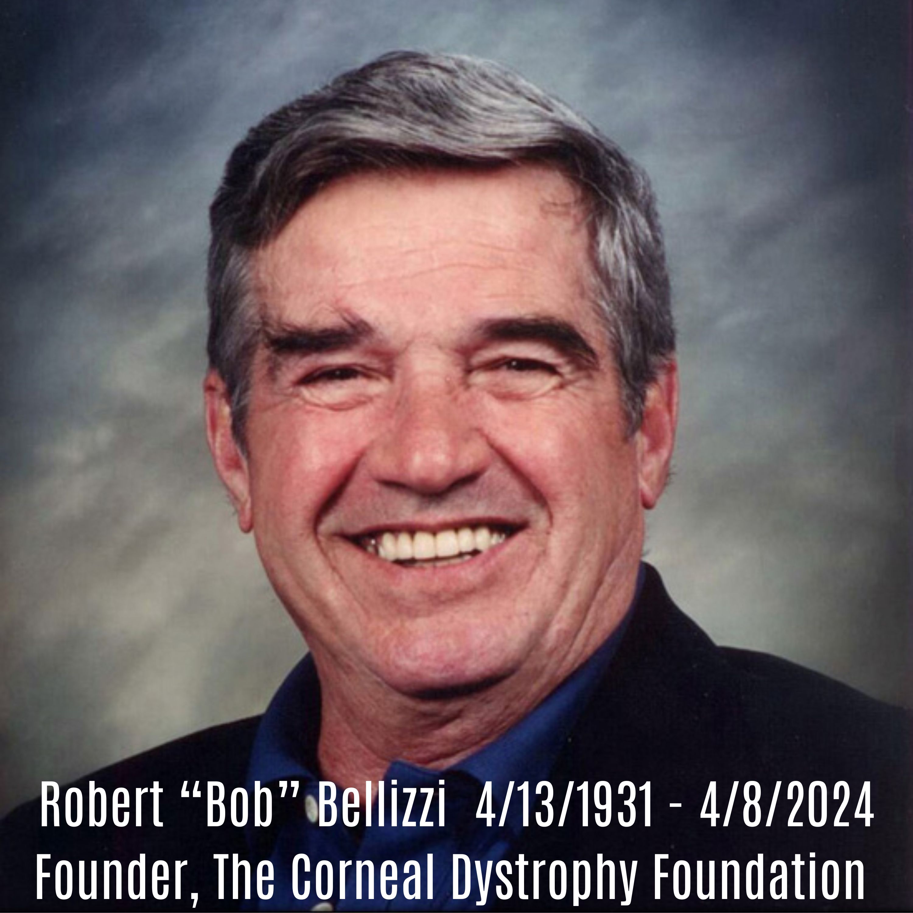 Saving Sight For Those With Rare Genetic Diseases | A Tribute to Robert "Bob" Bellizzi | Founder of The Corneal Dystrophy Foundation