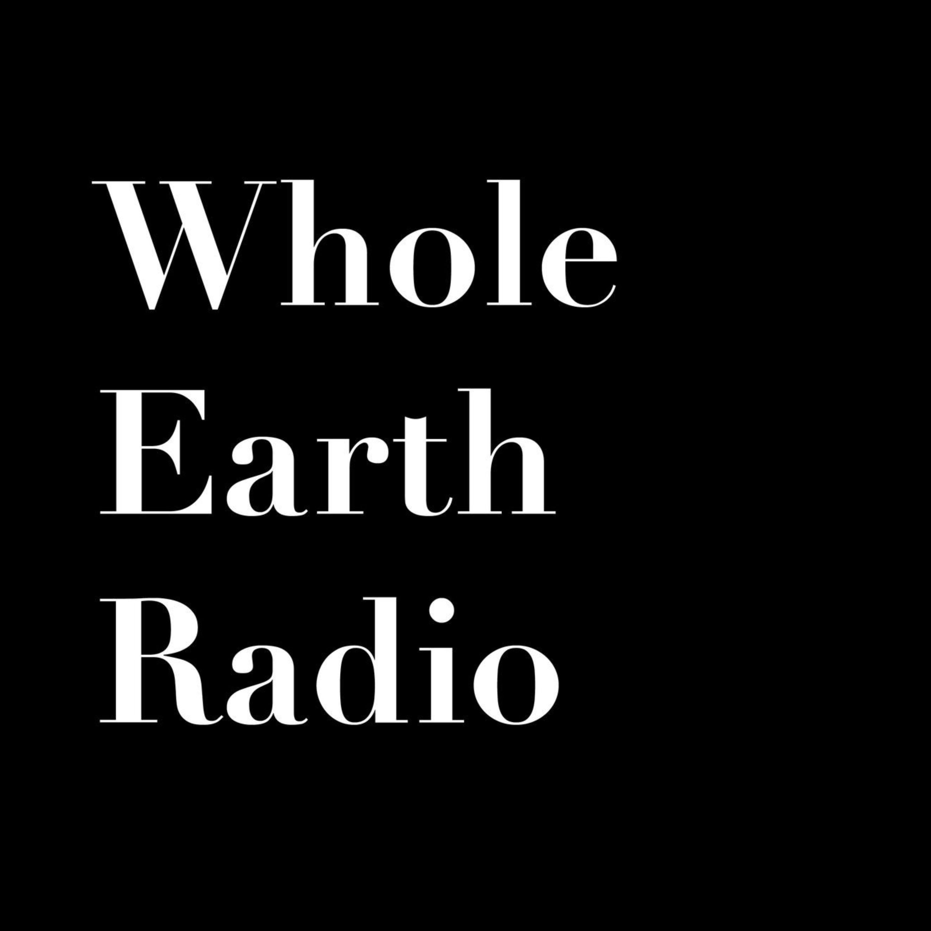 Earth Day Special: Algae-Based Nutrition Solutions & Caring More To Be Better | Whole Earth Radio | Season 3, Episode 3