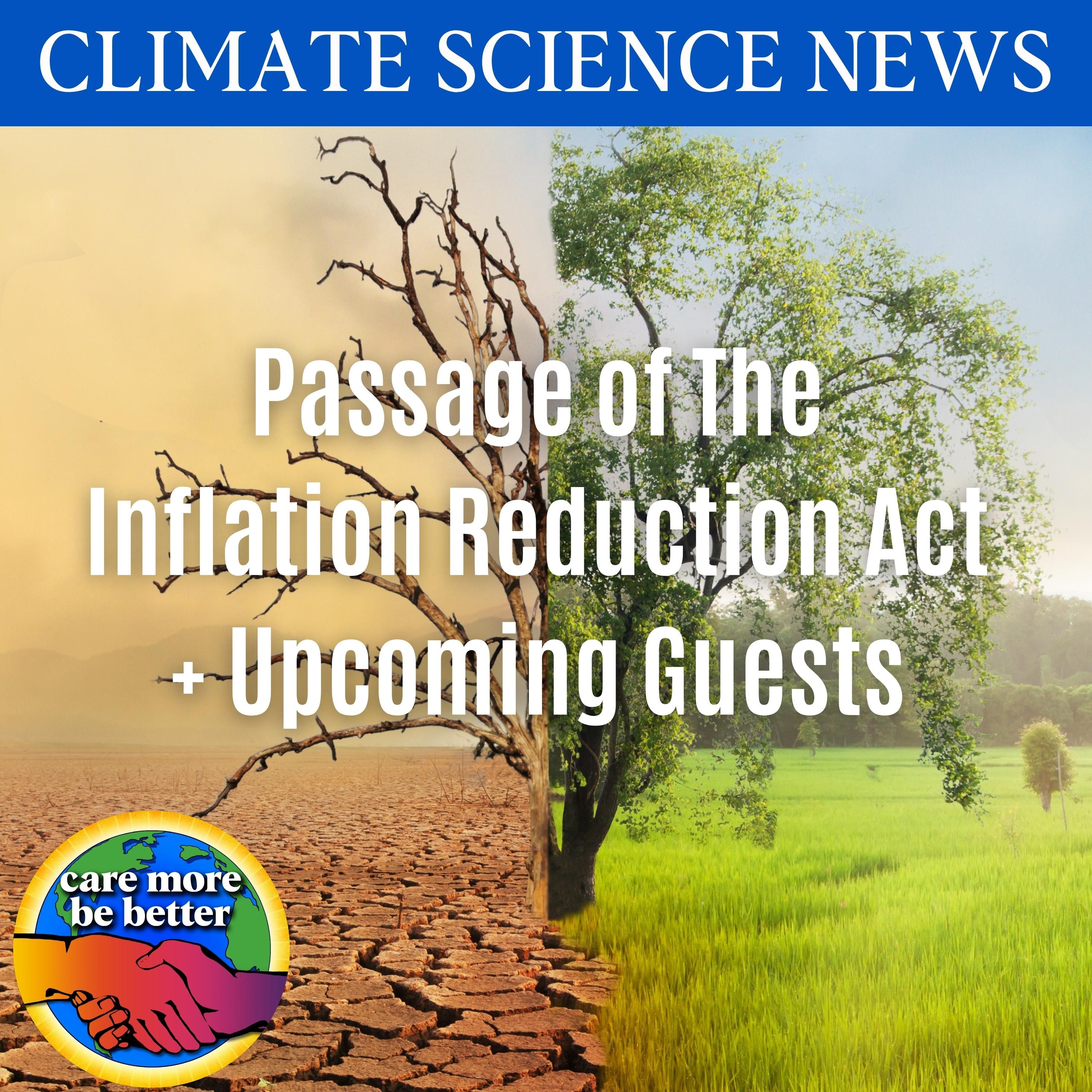 Passage of the Inflation Reduction Act + Upcoming Guests, including Maya K. Van Rossum, lawyer and author of The Green Amendment