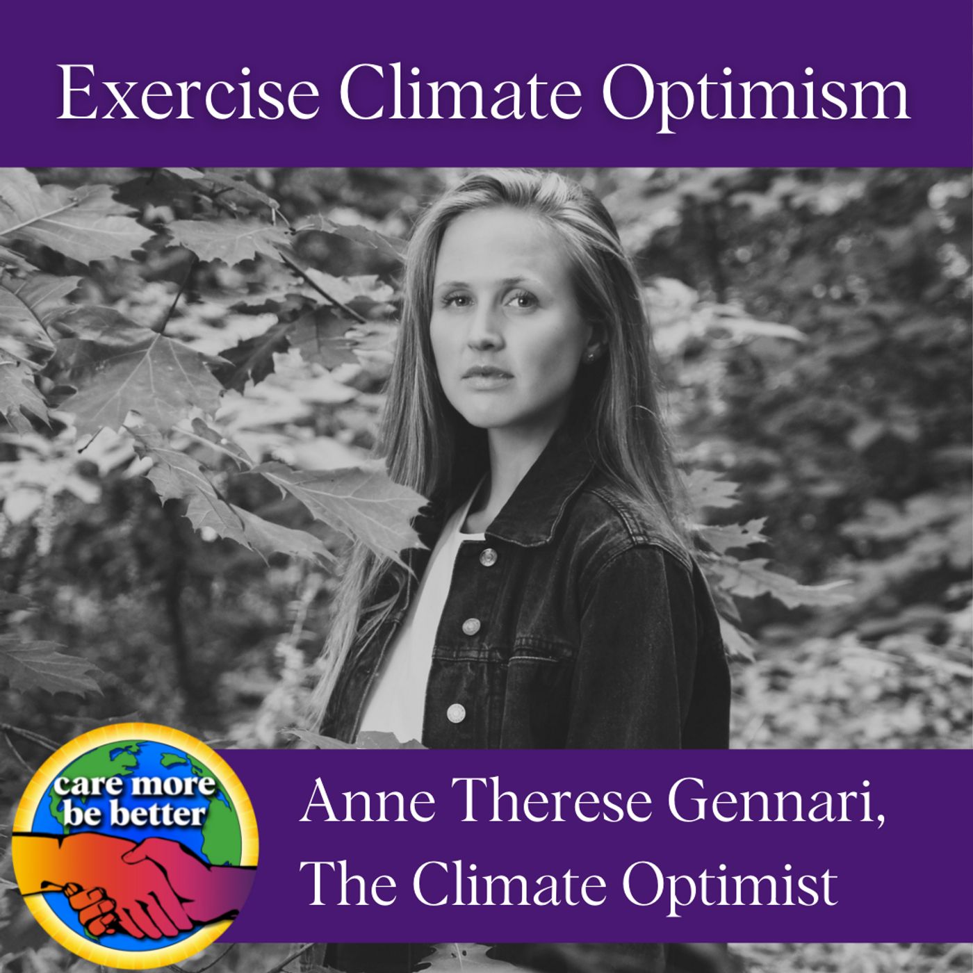 Exercising Climate Optimism And Shifting Perspectives For A Brighter Future With Anne Therese Gennari