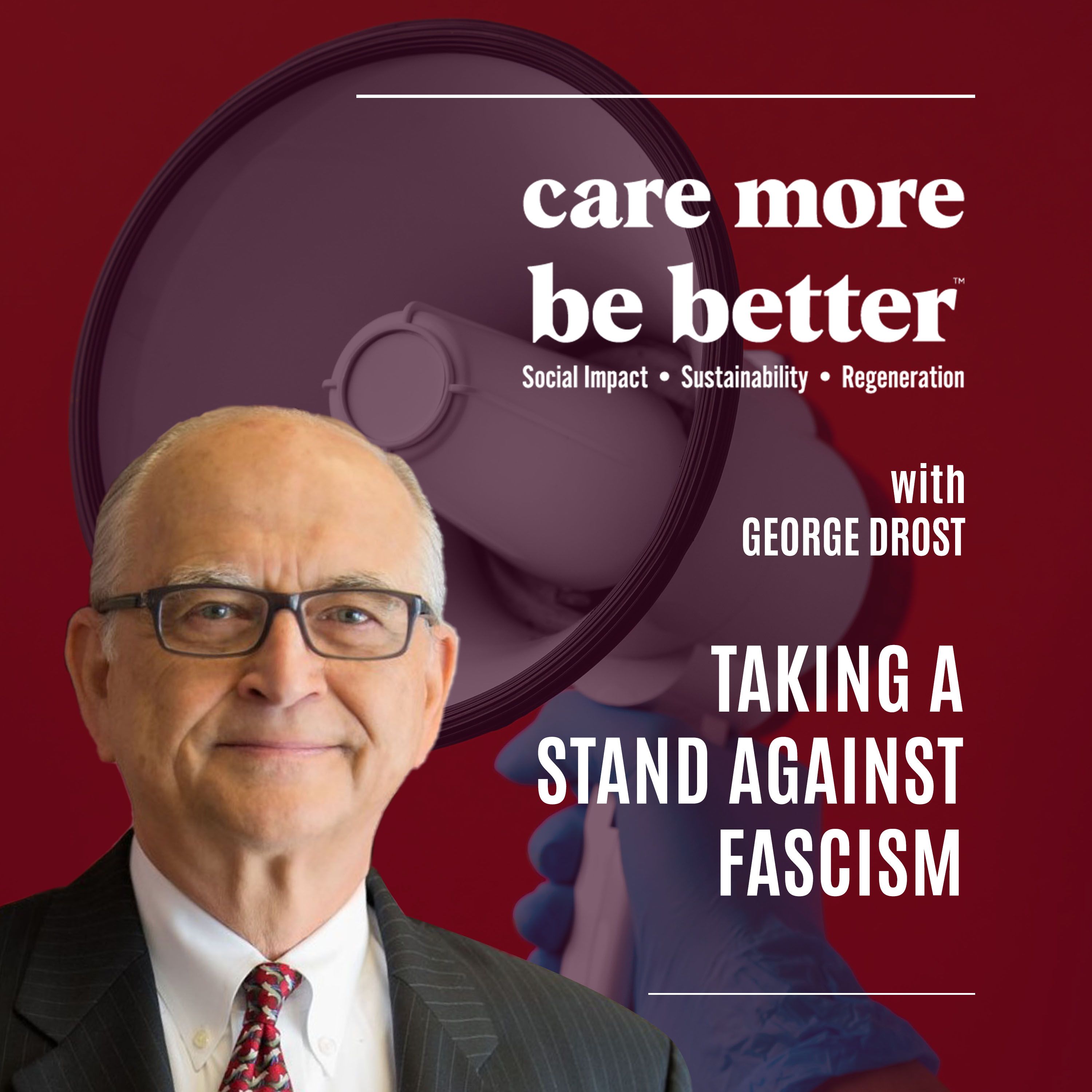 Taking A Stand Against Fascism With George Drost