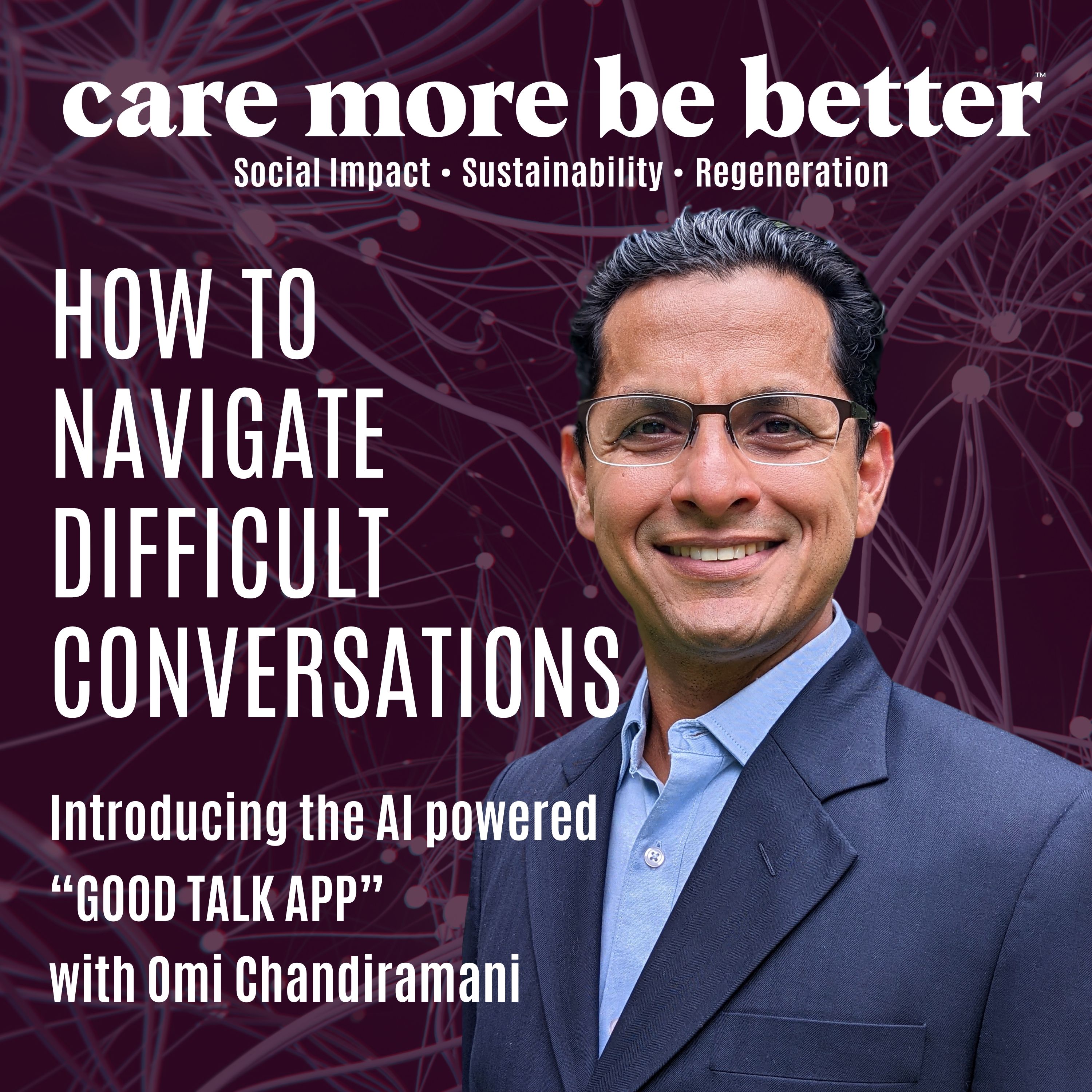 How To Navigate Difficult Conversations To Maximize Your Impact | Omi Chandiramani, CEO & Founder of Good Talk