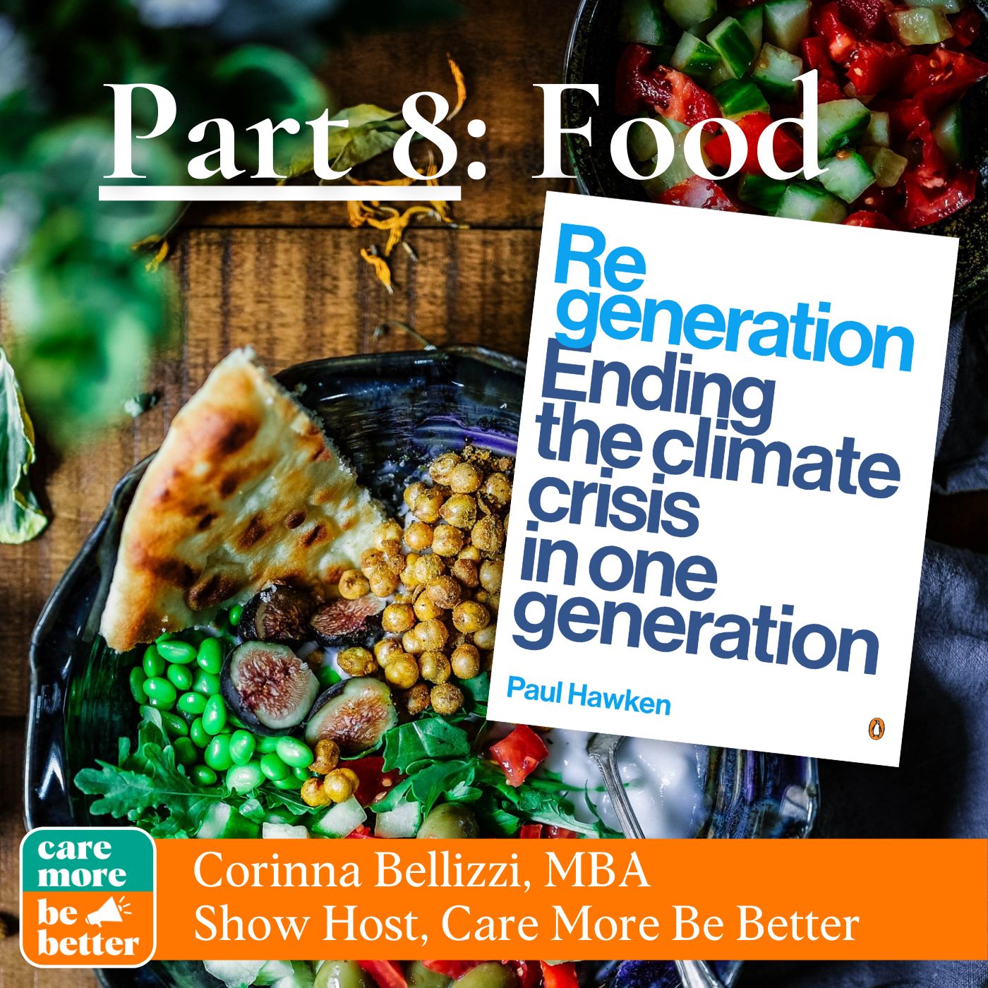 51: Regeneration Part 8: Food, The Need for Localization and Decommodification To End The Climate Crisis