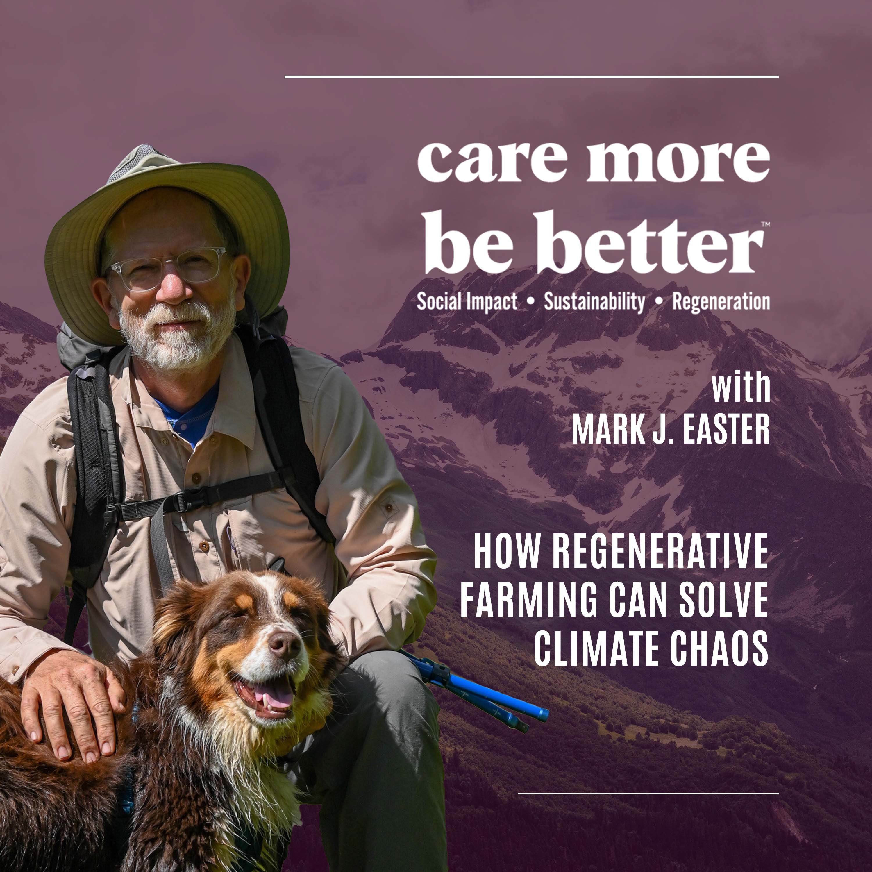How Regenerative Farming Can Solve Climate Chaos With Mark J. Easter