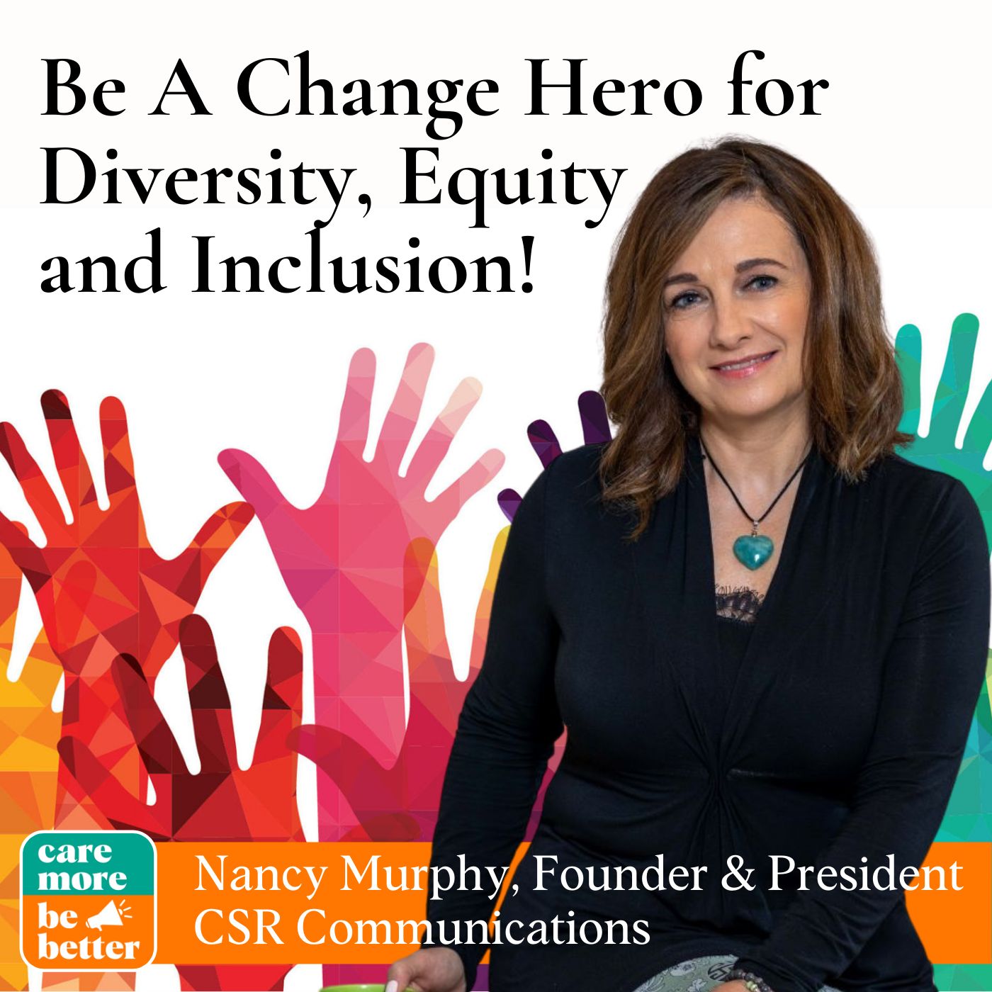 50: Nancy Murphy | Create Social Change and Influence People for Greater Diversity, Equity and Inclusion