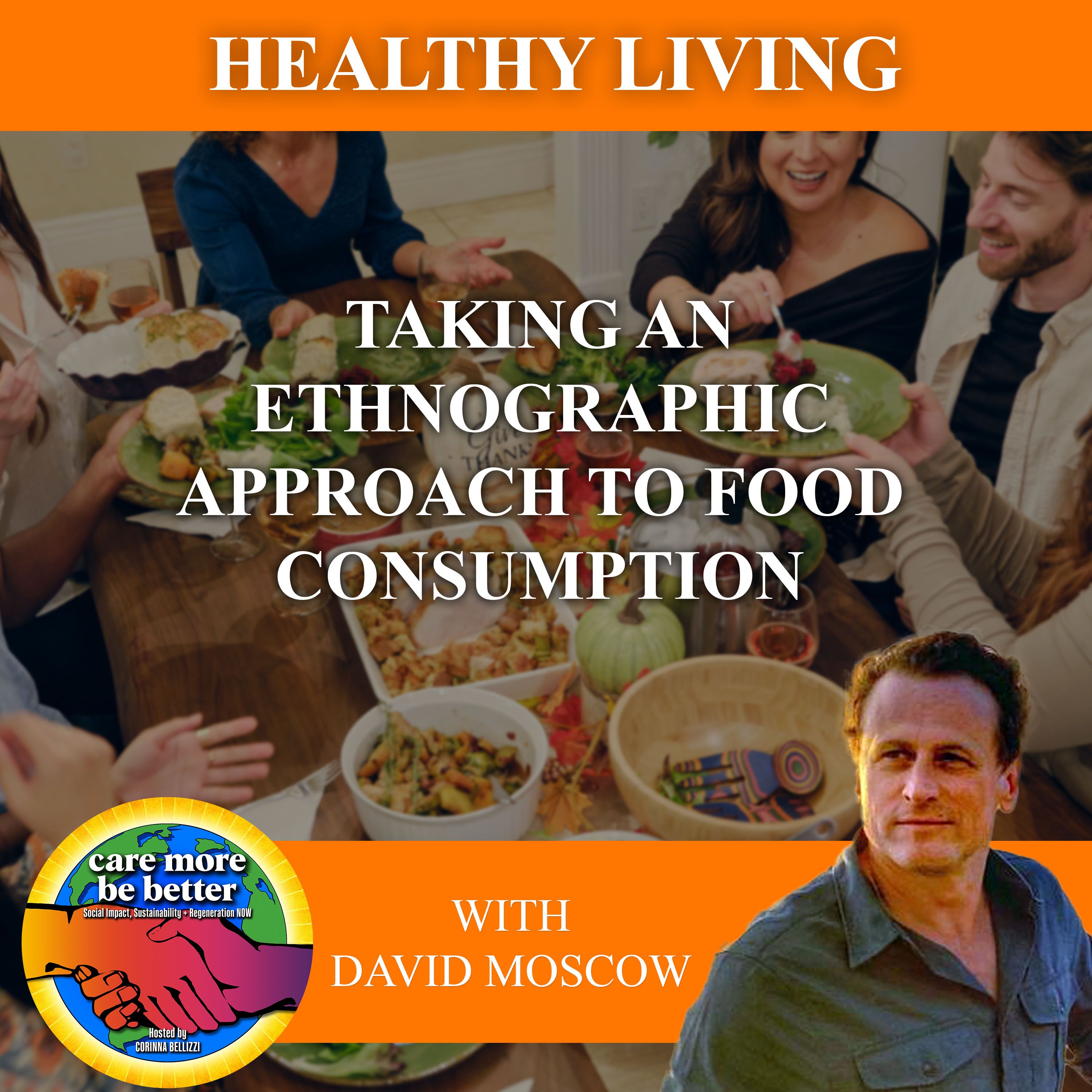 Taking An Ethnographic Approach To Food Consumption With David Moscow