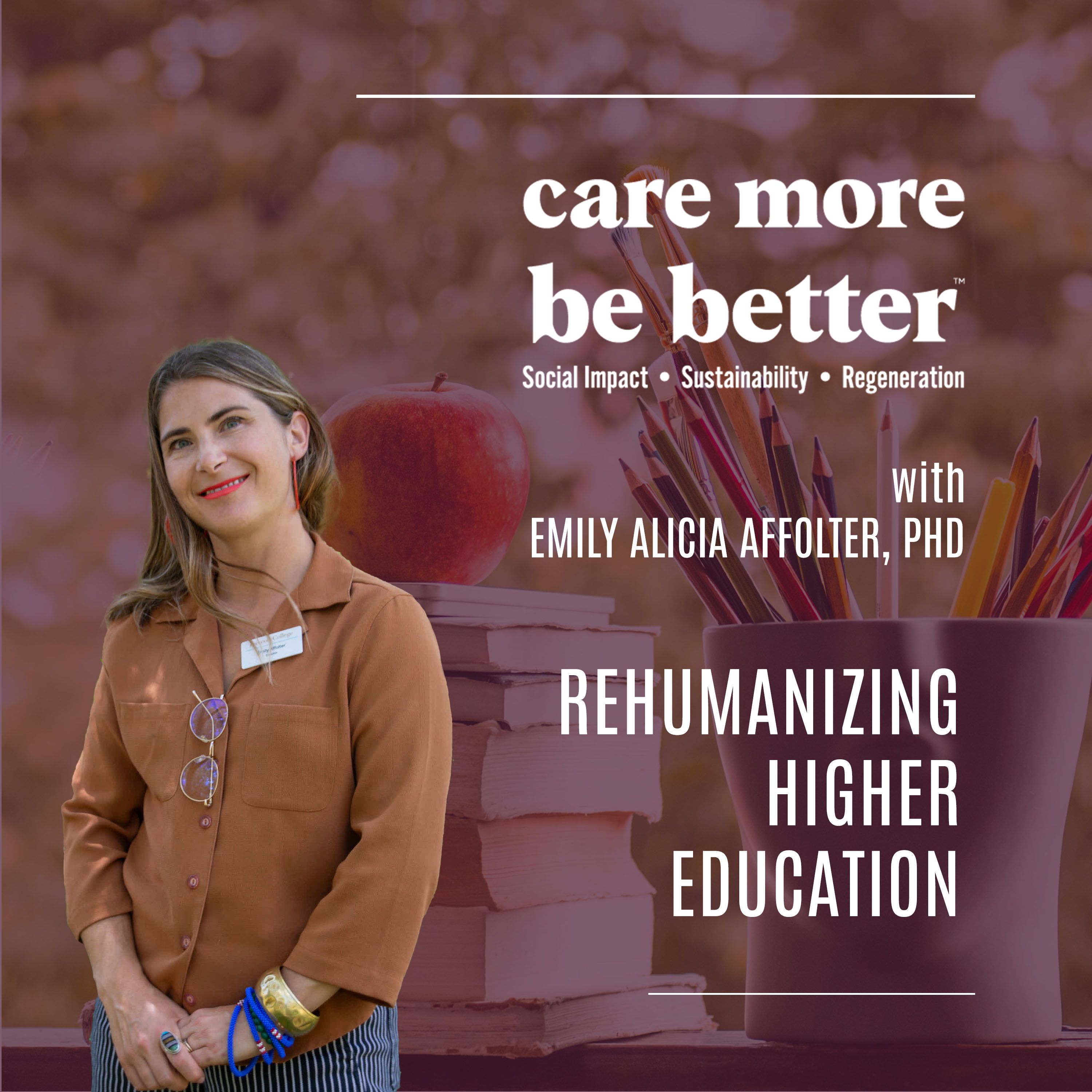 Rehumanizing Higher Education With Emily Alicia Affolter, PhD
