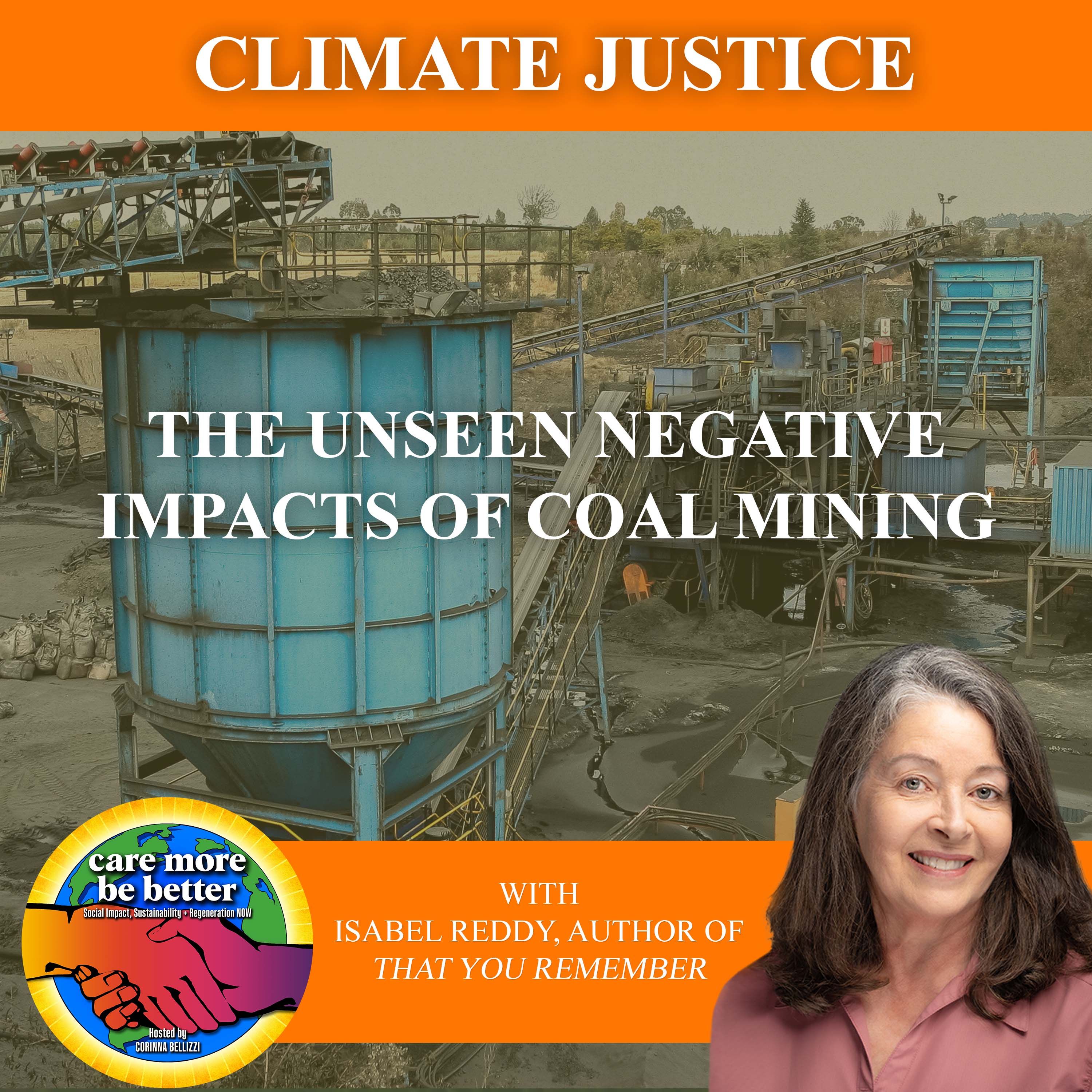 The Unseen Negative Impacts Of Coal Mining With Isabel Reddy, Author Of That You Remember