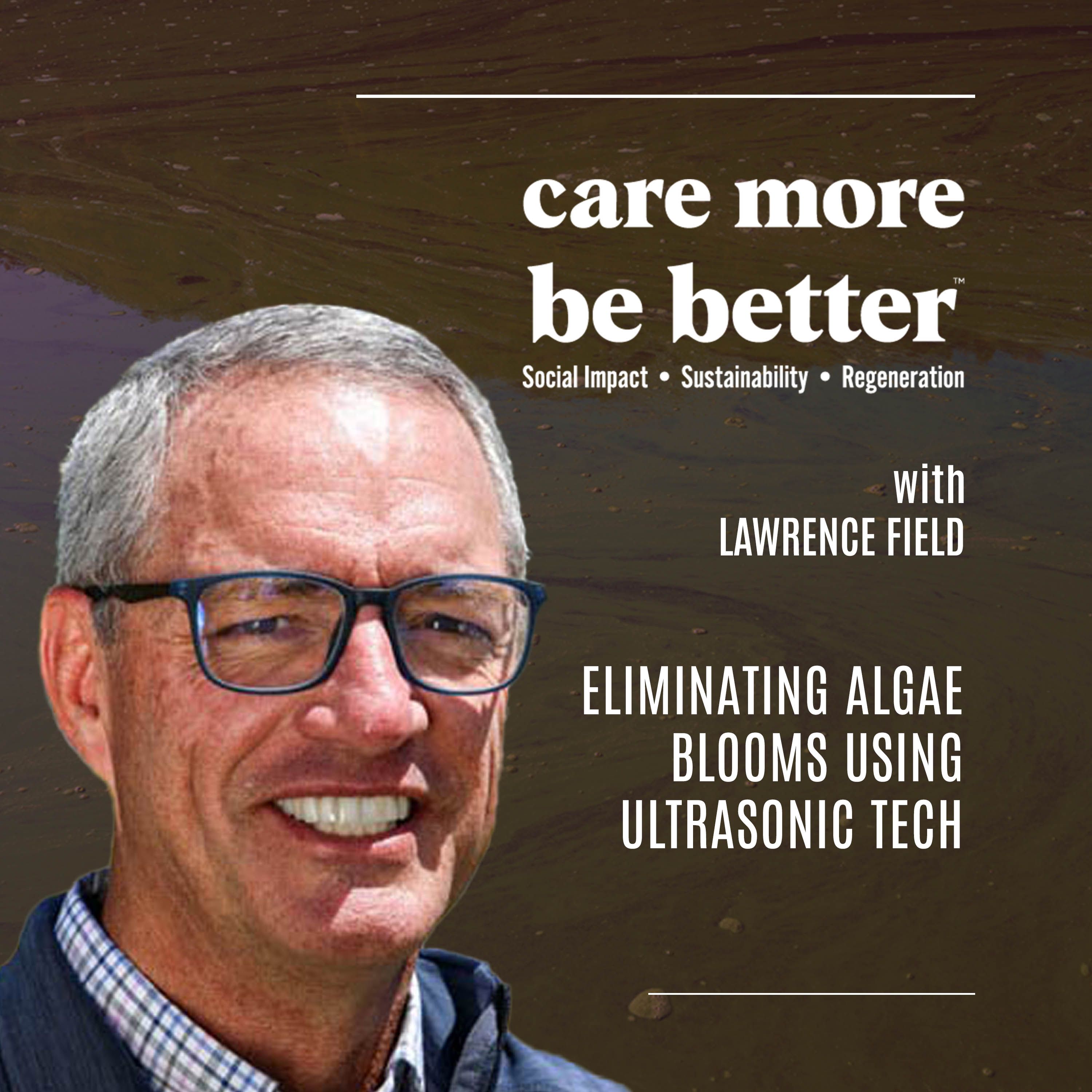 Eliminating Algae Blooms Using Ultrasonic Tech With Lawrence Field