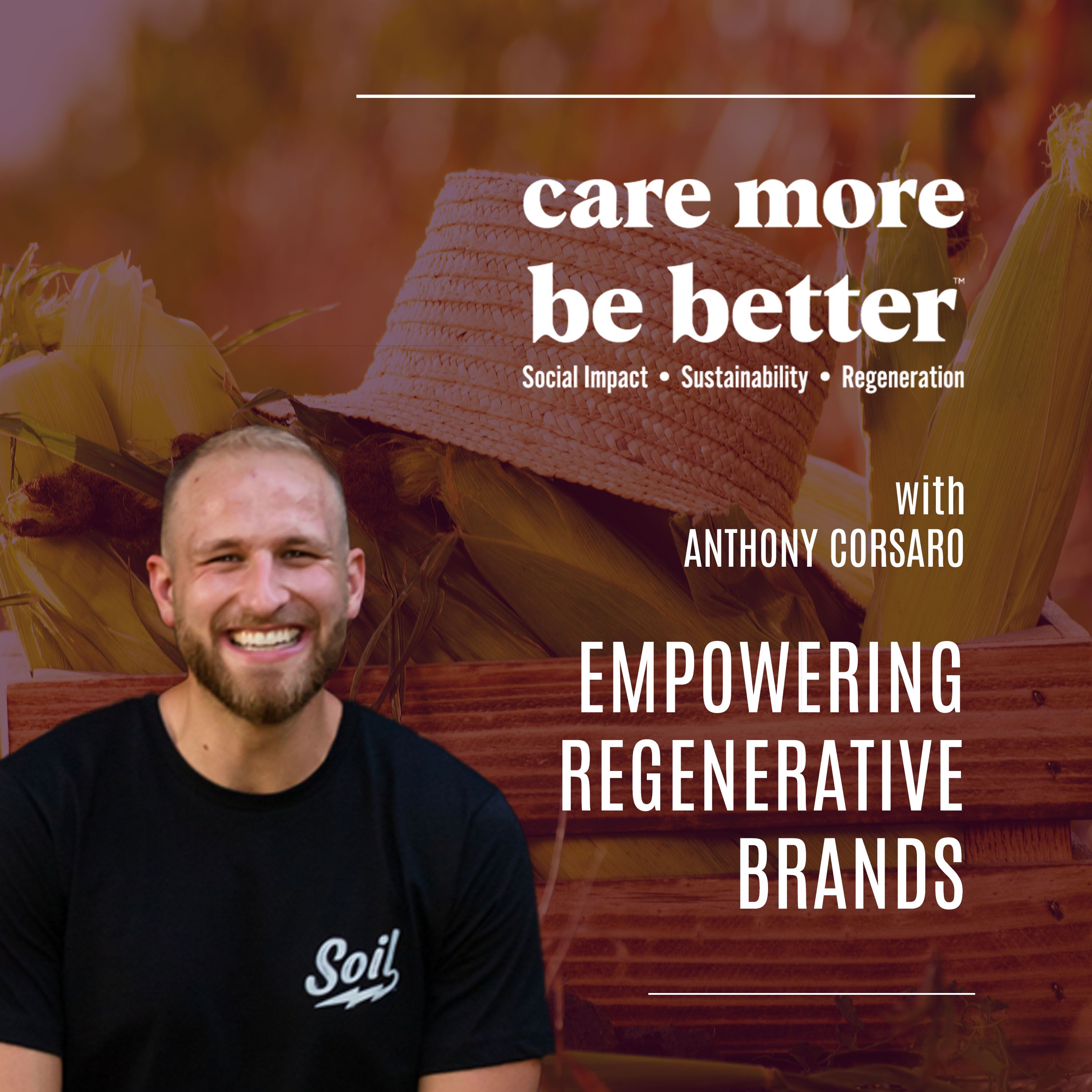 Empowering Regenerative Brands With Anthony Corsaro