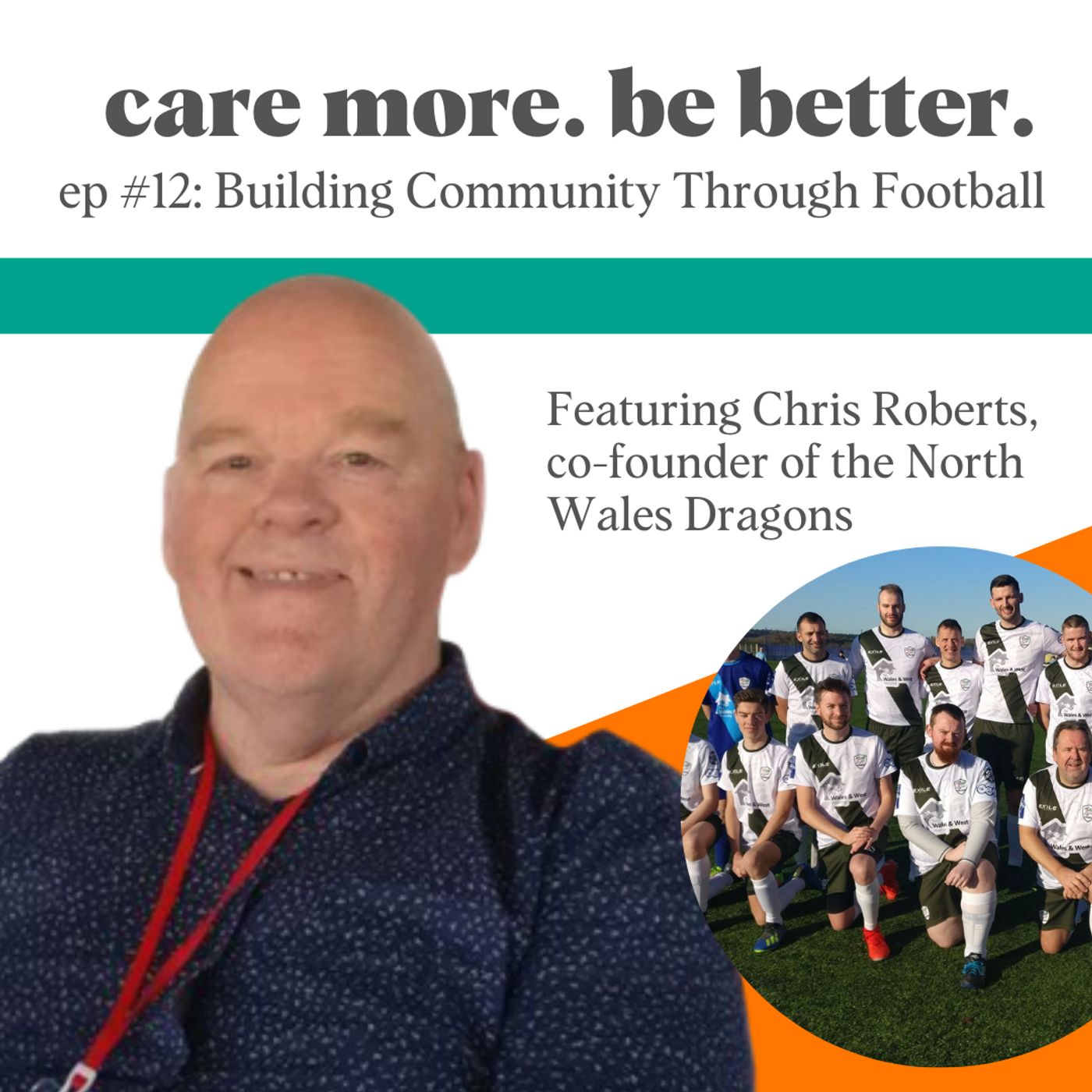 12: Chris Roberts | Building Community Through Soccer (Football Club, The North Wales Dragons)