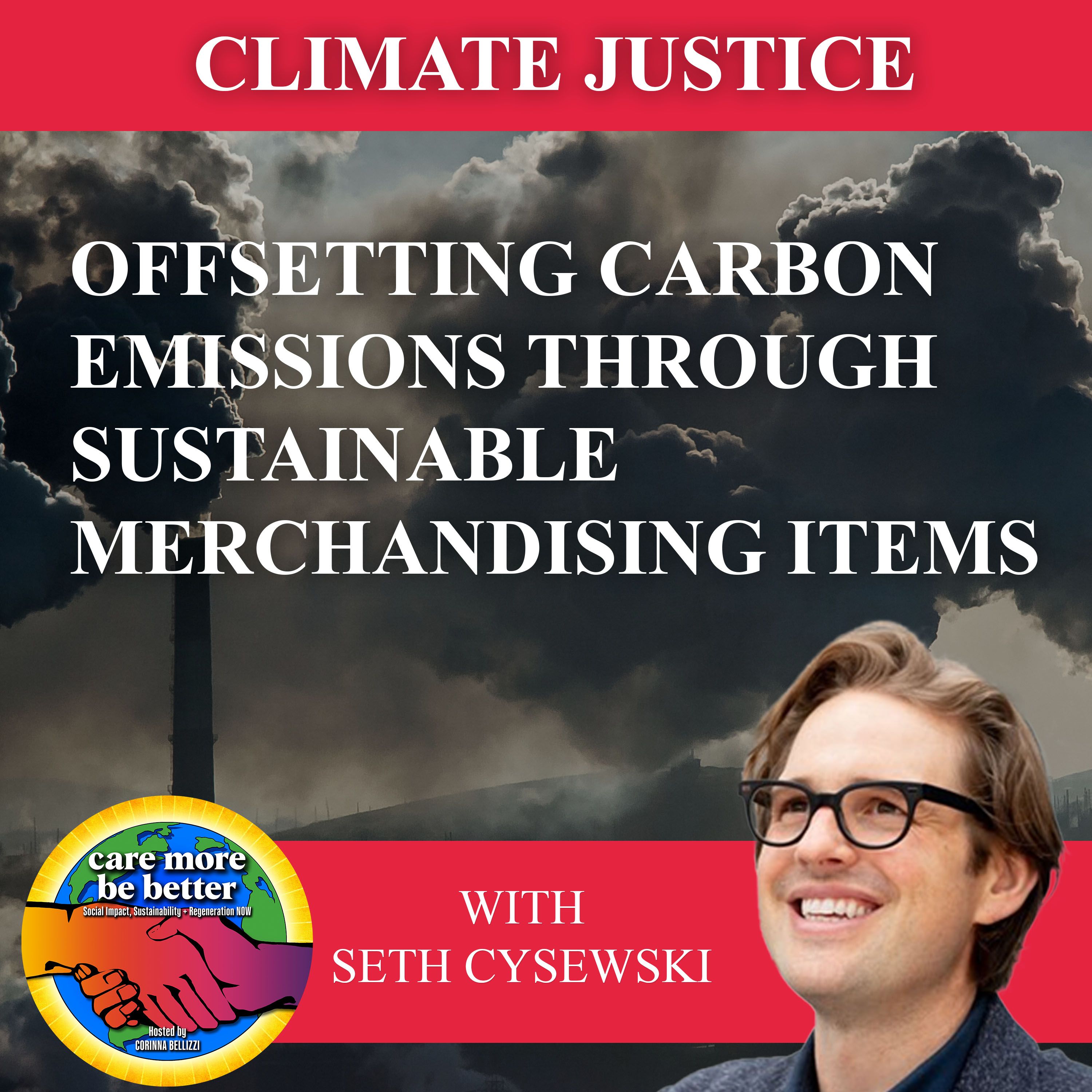 Offsetting Carbon Emissions Through Sustainable Merchandising Items With Seth Cysewski