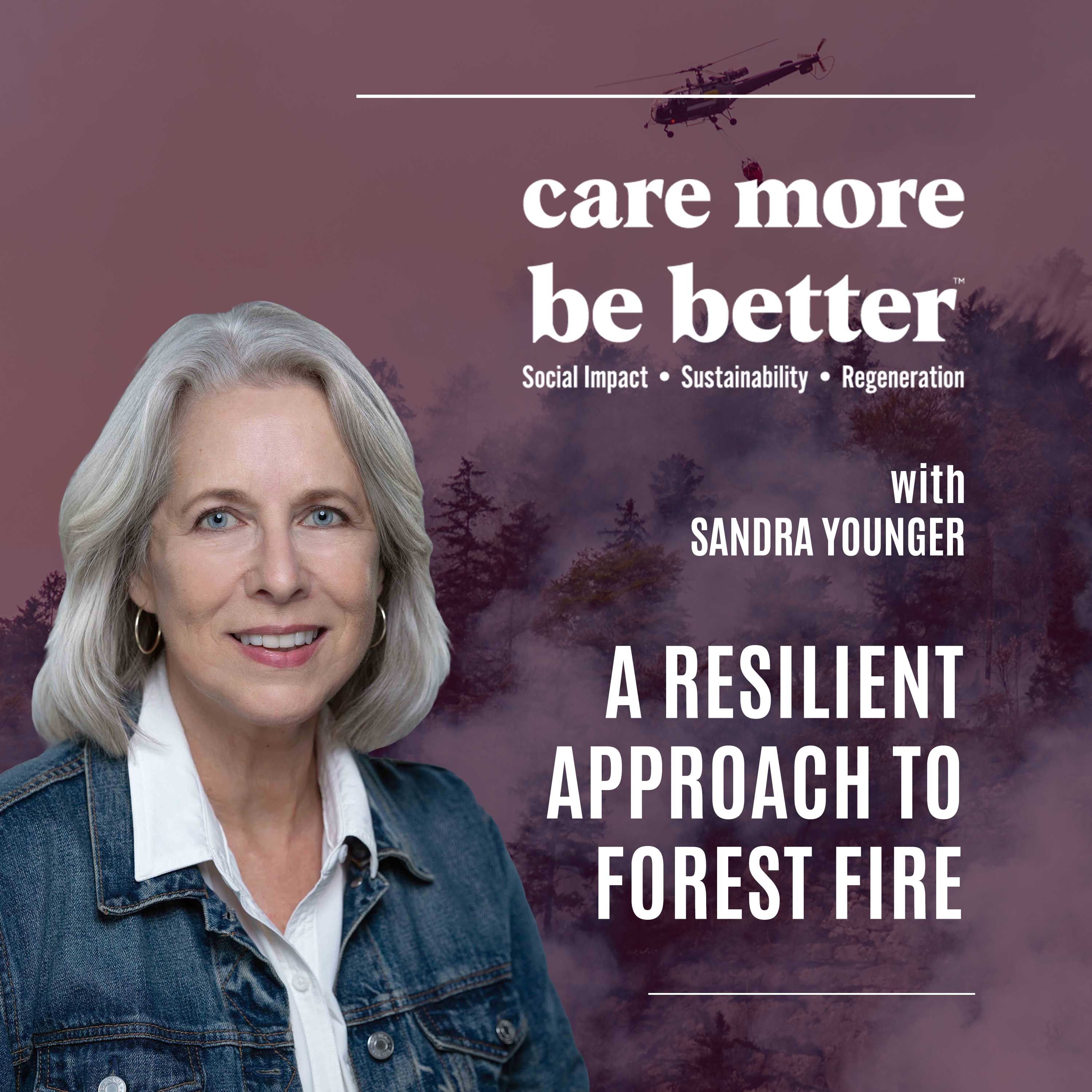 A Resilient Approach To Forest Fire With Sandra Younger