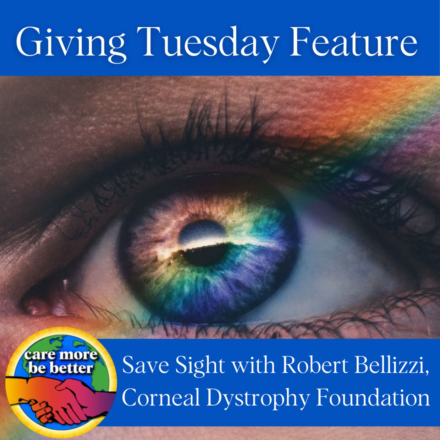 59: Robert Bellizzi | Giving Tuesday Feature - Meta Matching + Saving Sight