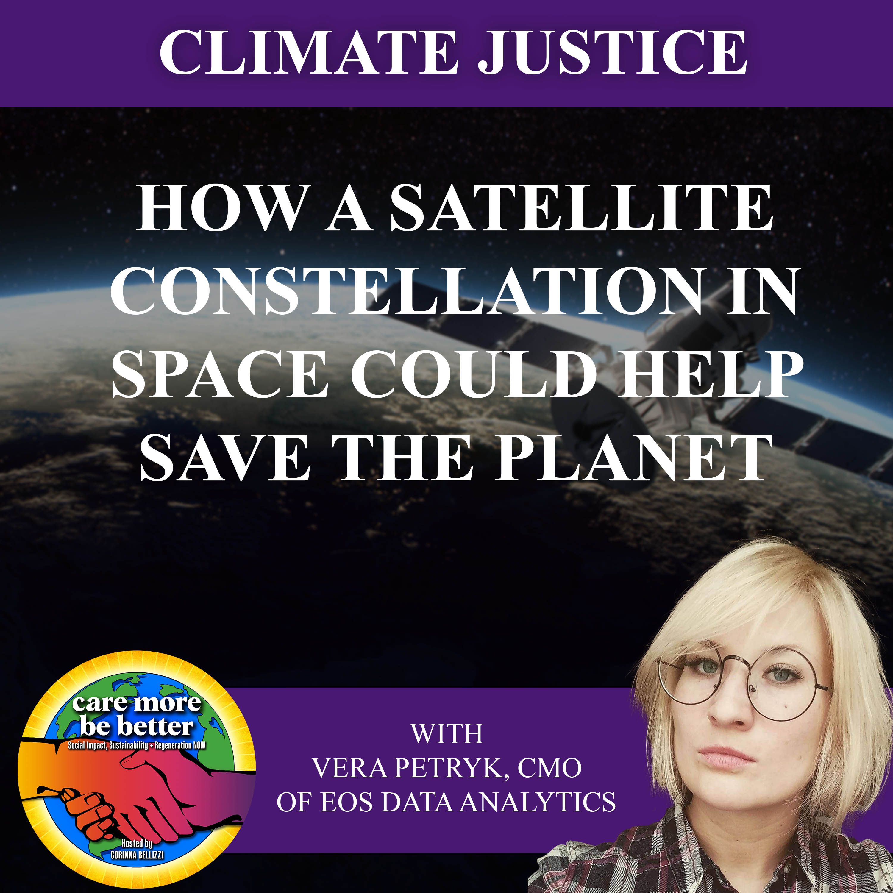 How A Satellite Constellation In Space Could Help Save The Planet With Vera Petryk, Cmo Of Eos Data Analytics
