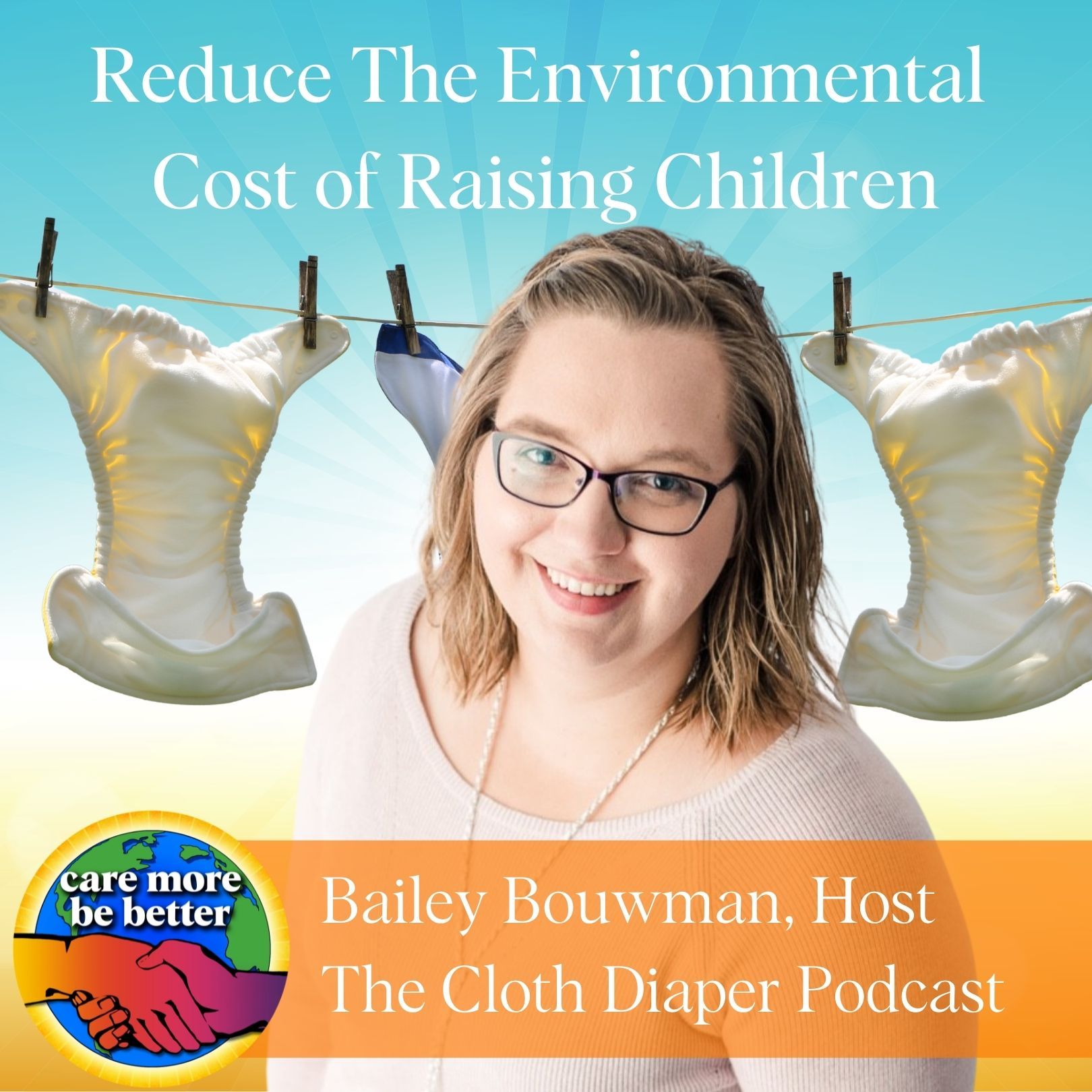 Reducing Waste In The Diaper Years with Bailey Bouwman of The Cloth Diaper Podcast