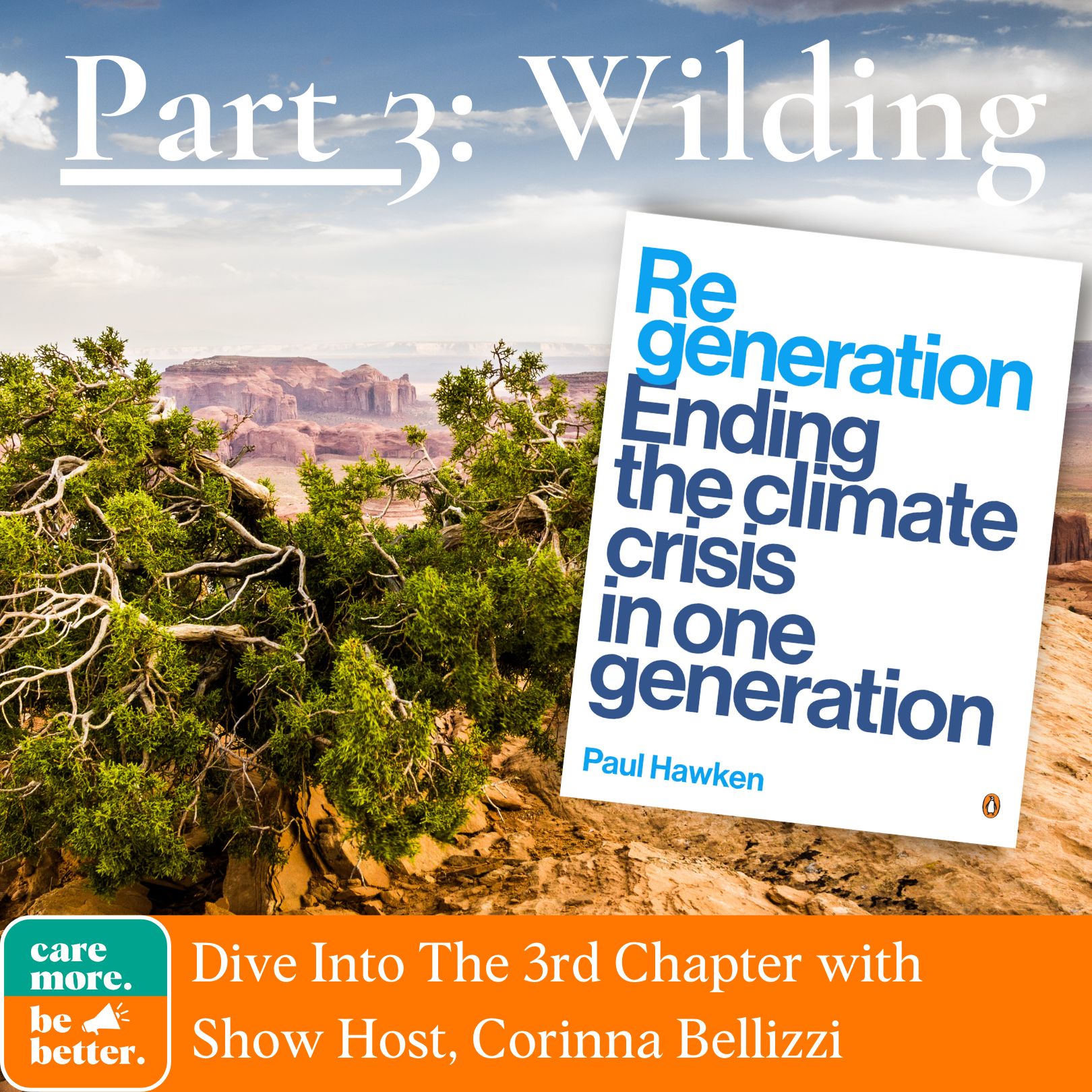 43 | Regeneration Part 3: Wild Things and Wilding, A Review of Paul Hawken's Book on Ending The Climate Crisis in One Generation