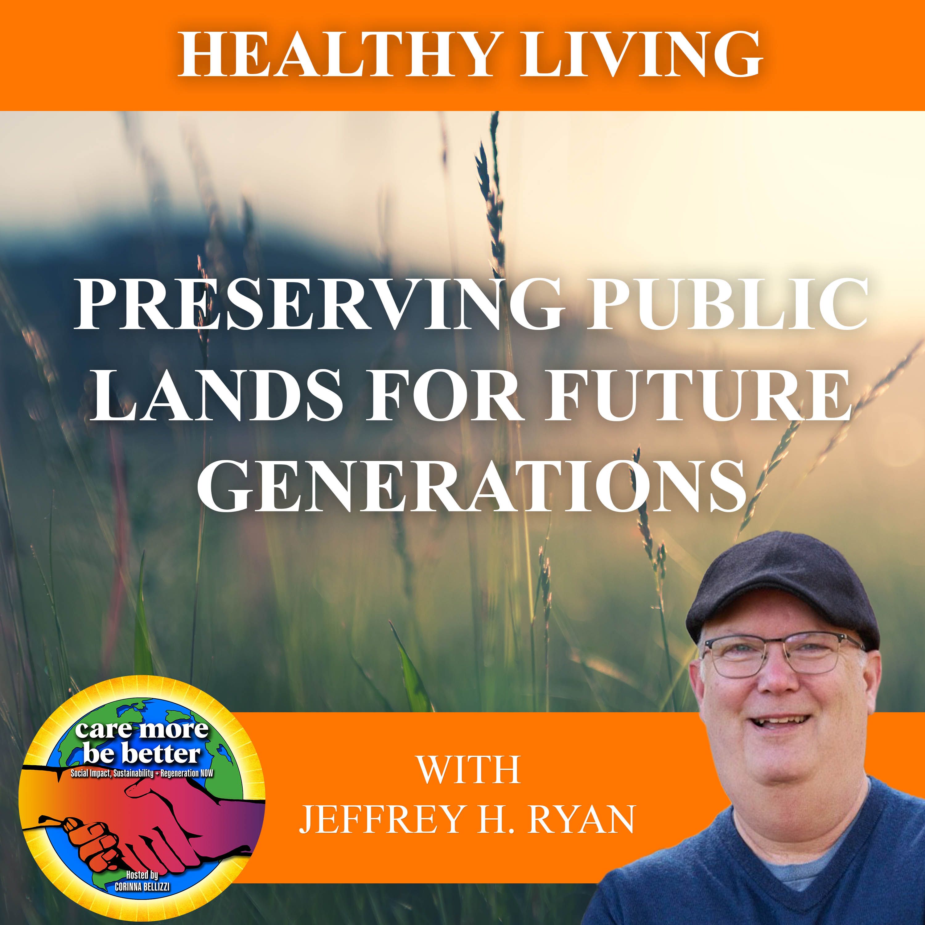 Preserving Public Lands For Future Generations With Jeffrey H. Ryan