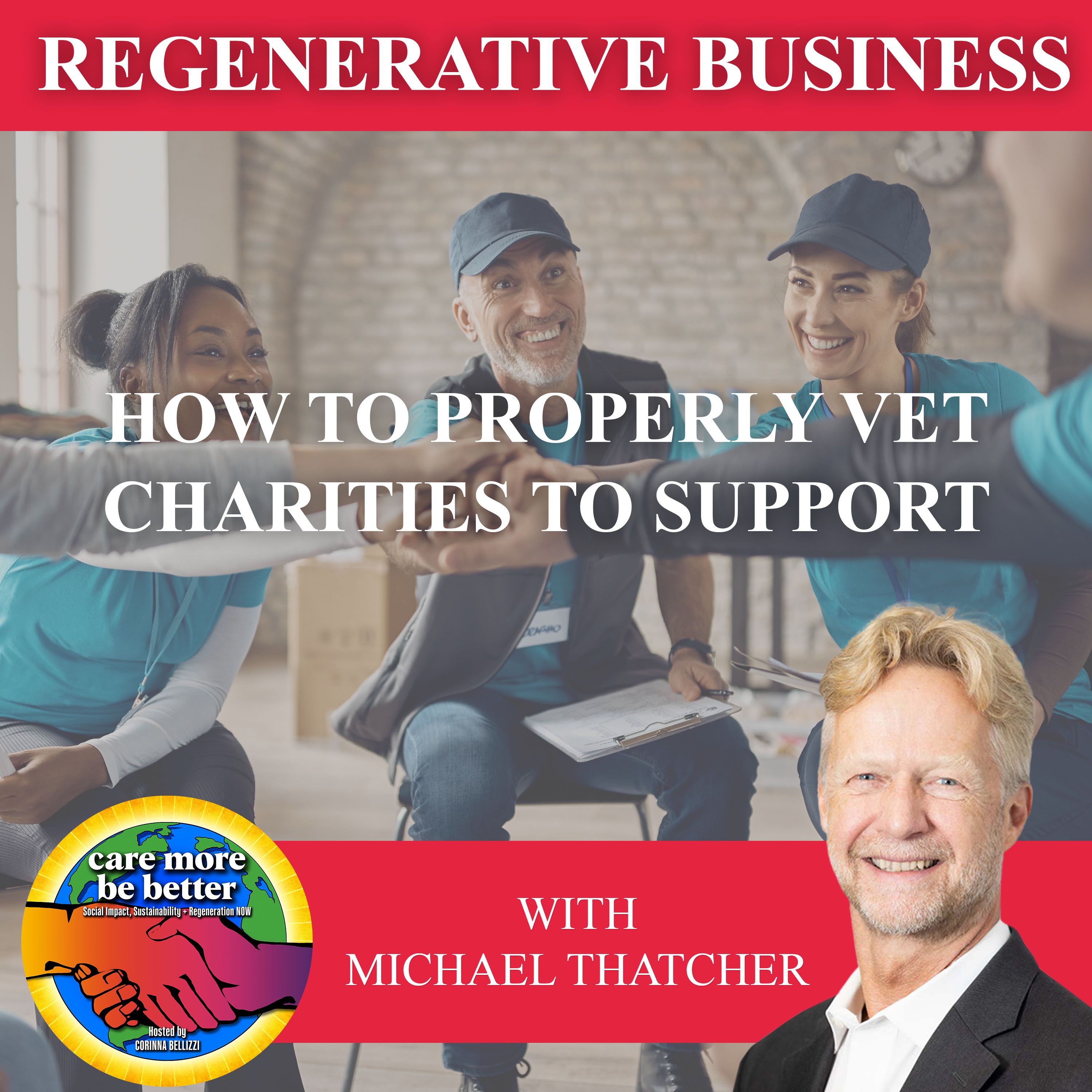 How To Properly Vet Charities To Support With Michael Thatcher