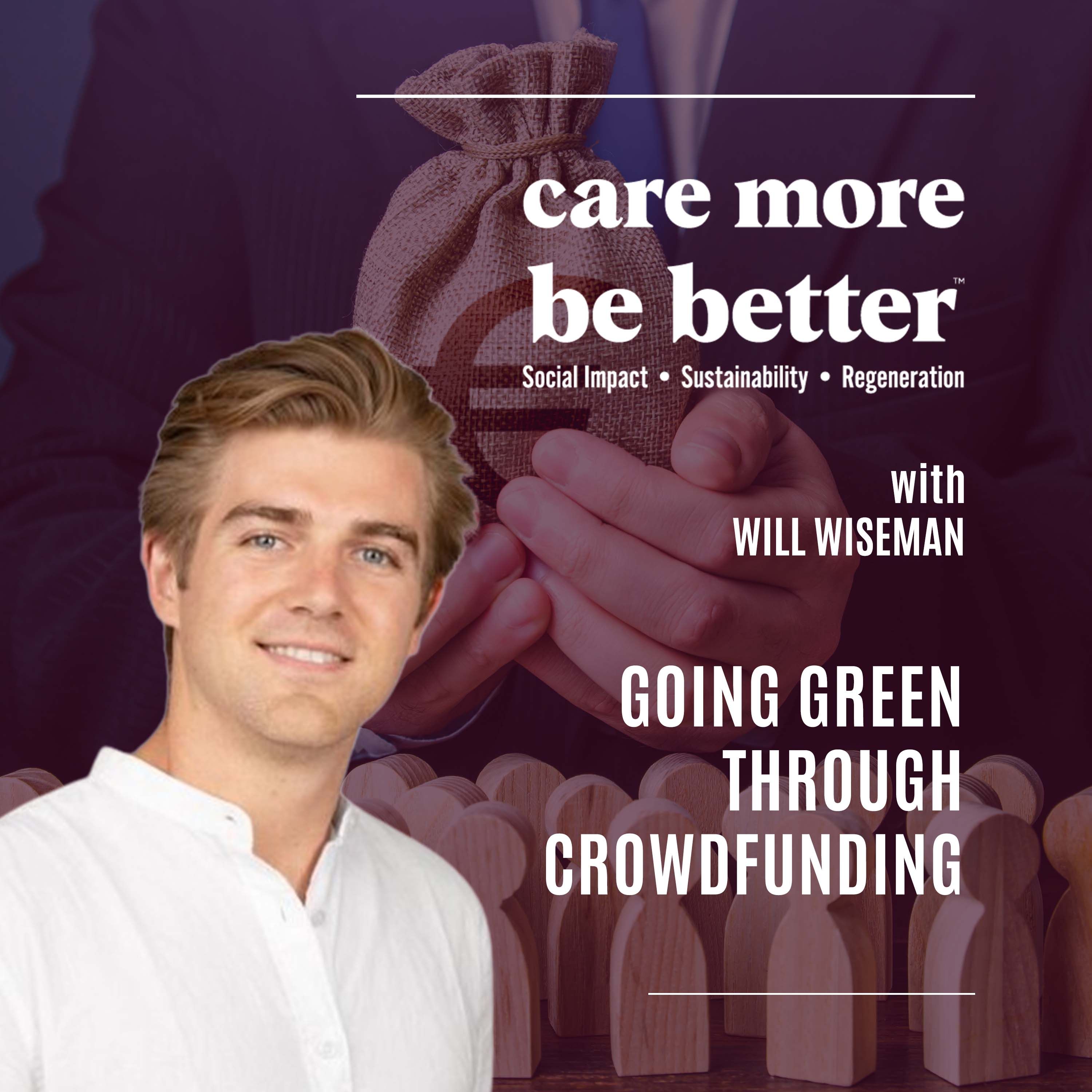 Going Green Through Crowdfunding With Will Wiseman