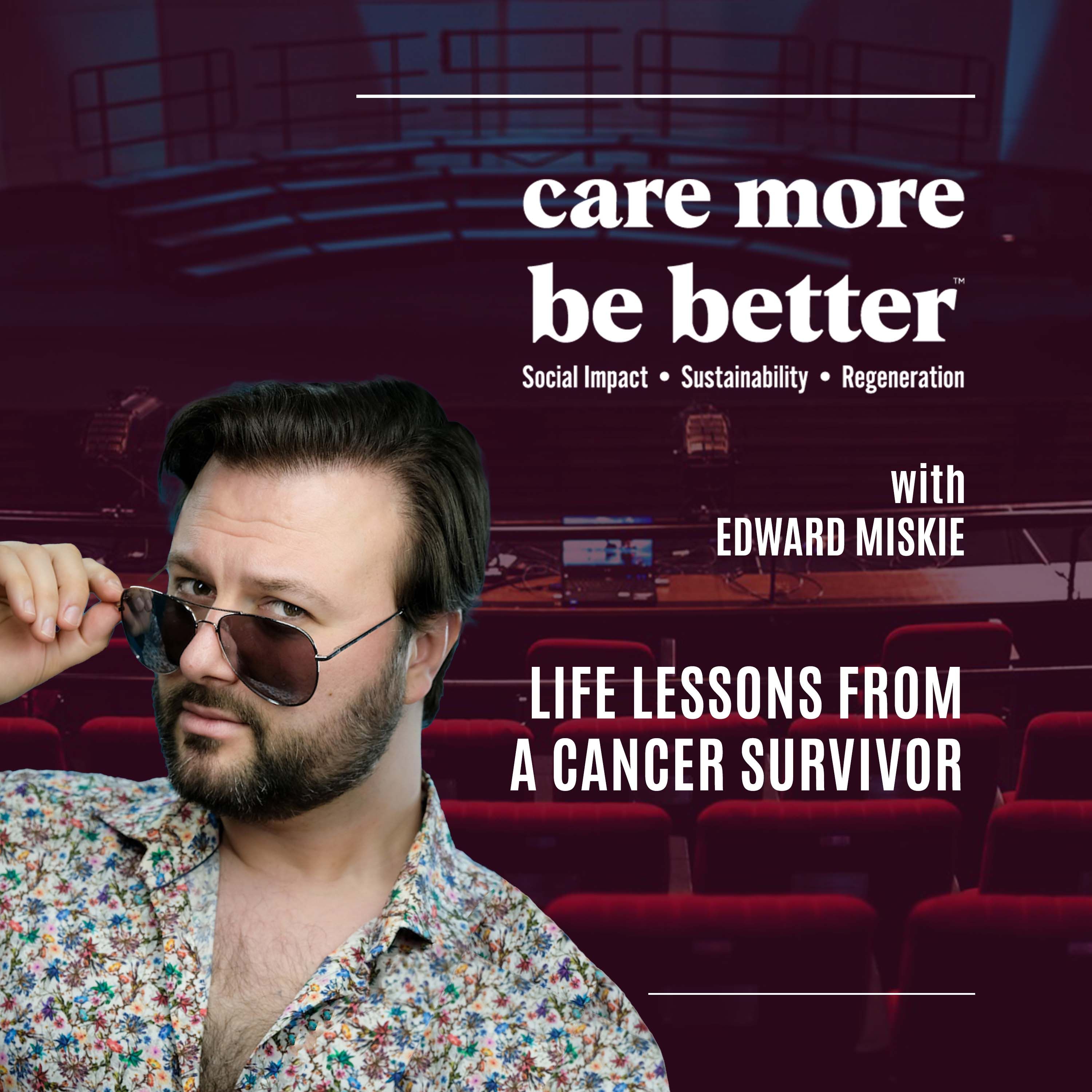 Life Lessons From A Cancer Survivor With Edward Miskie