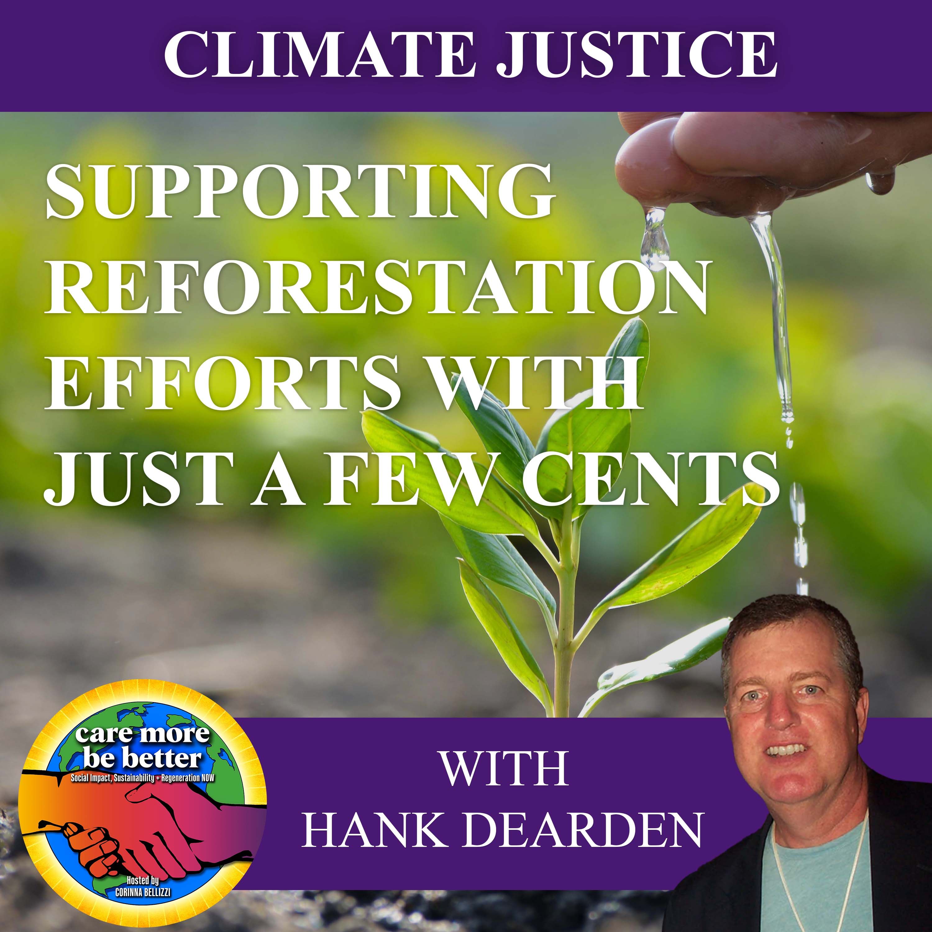 Supporting Reforestation Efforts With Just A Few Cents With Hank Dearden
