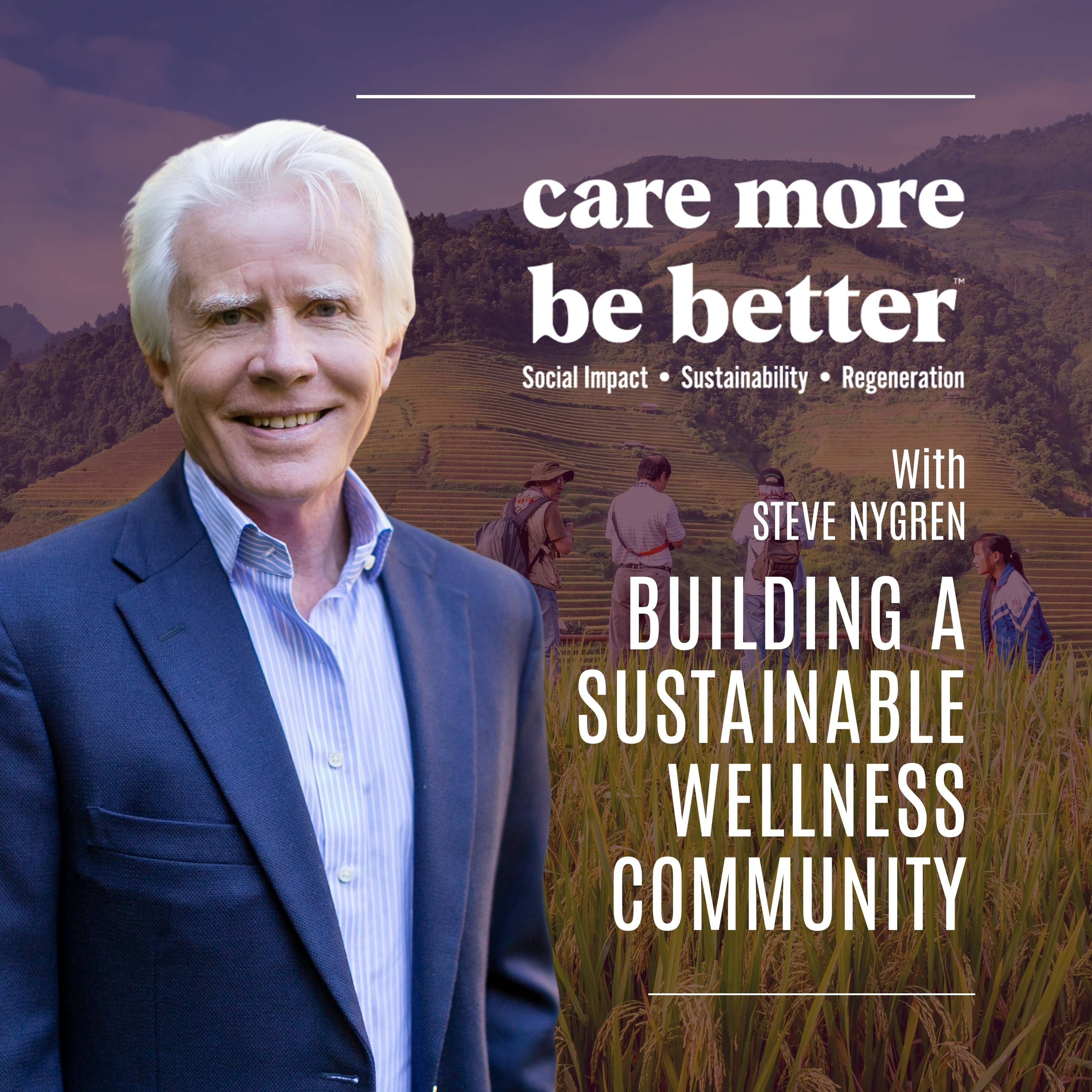 Building A Sustainable Wellness Community With Steve Nygren