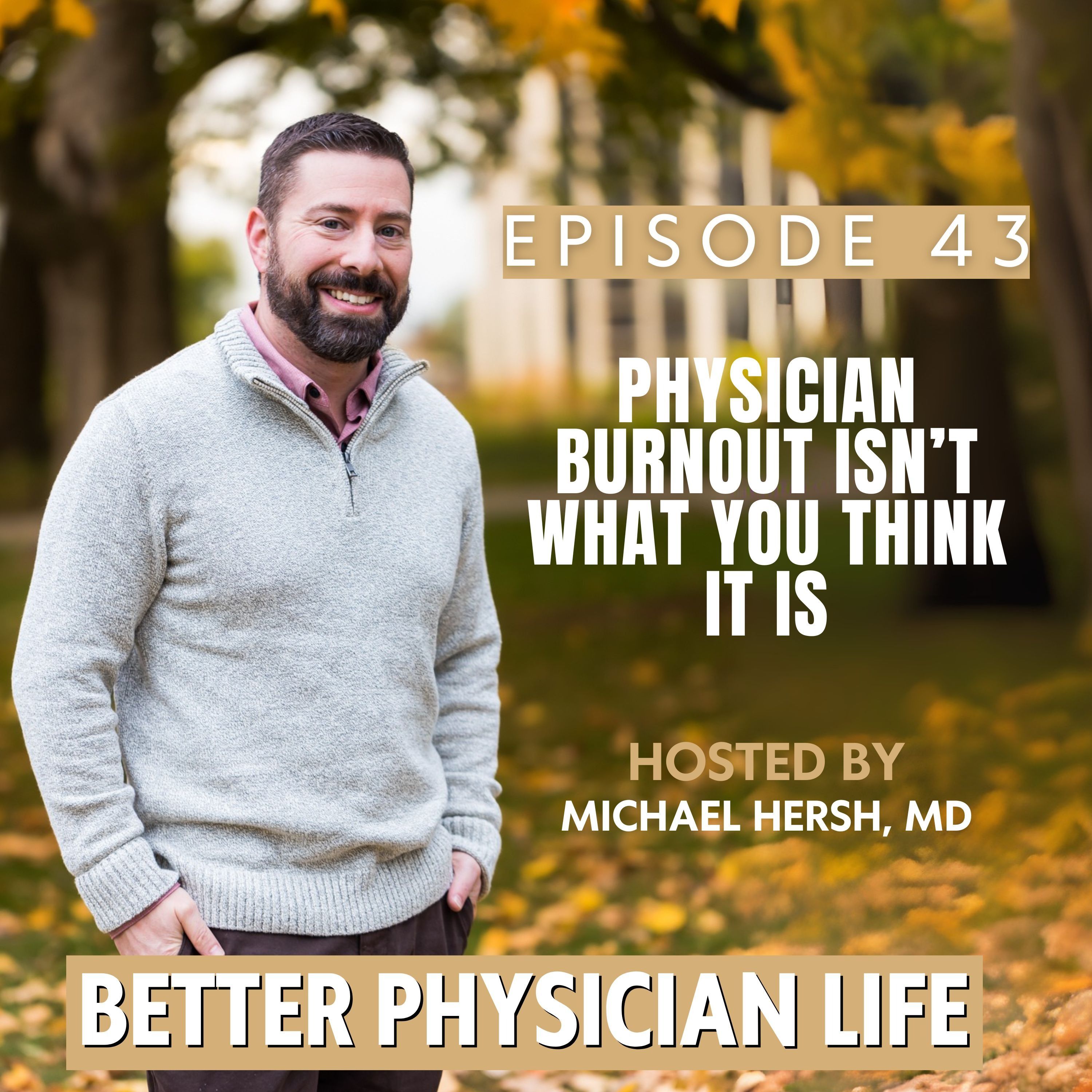 Physician Burnout Isn’t What You Think It Is | Ep43 episode artwork