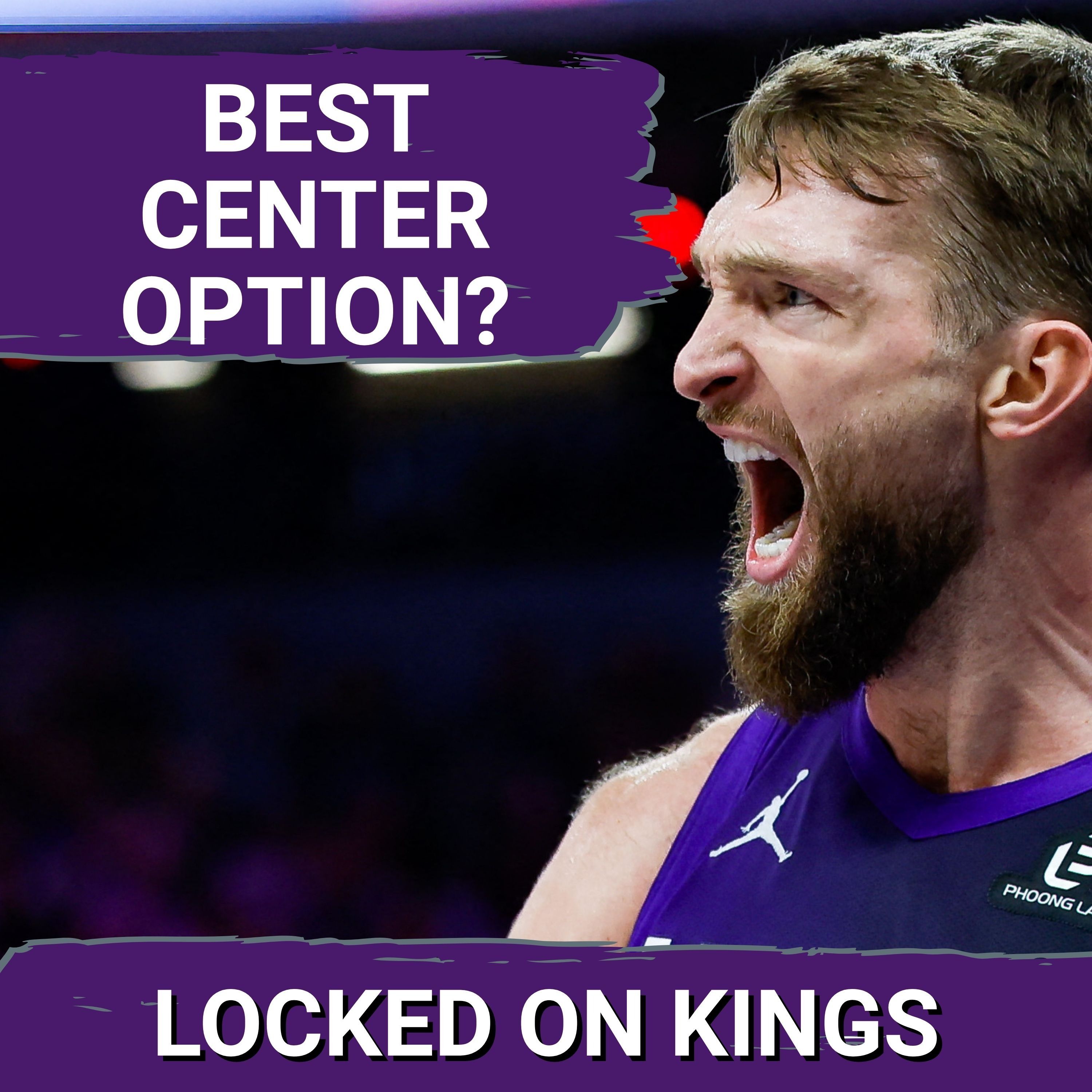 Domantas Sabonis leads a CROWDED FIELD of centers in Sacramento, is he still the best option? episode artwork