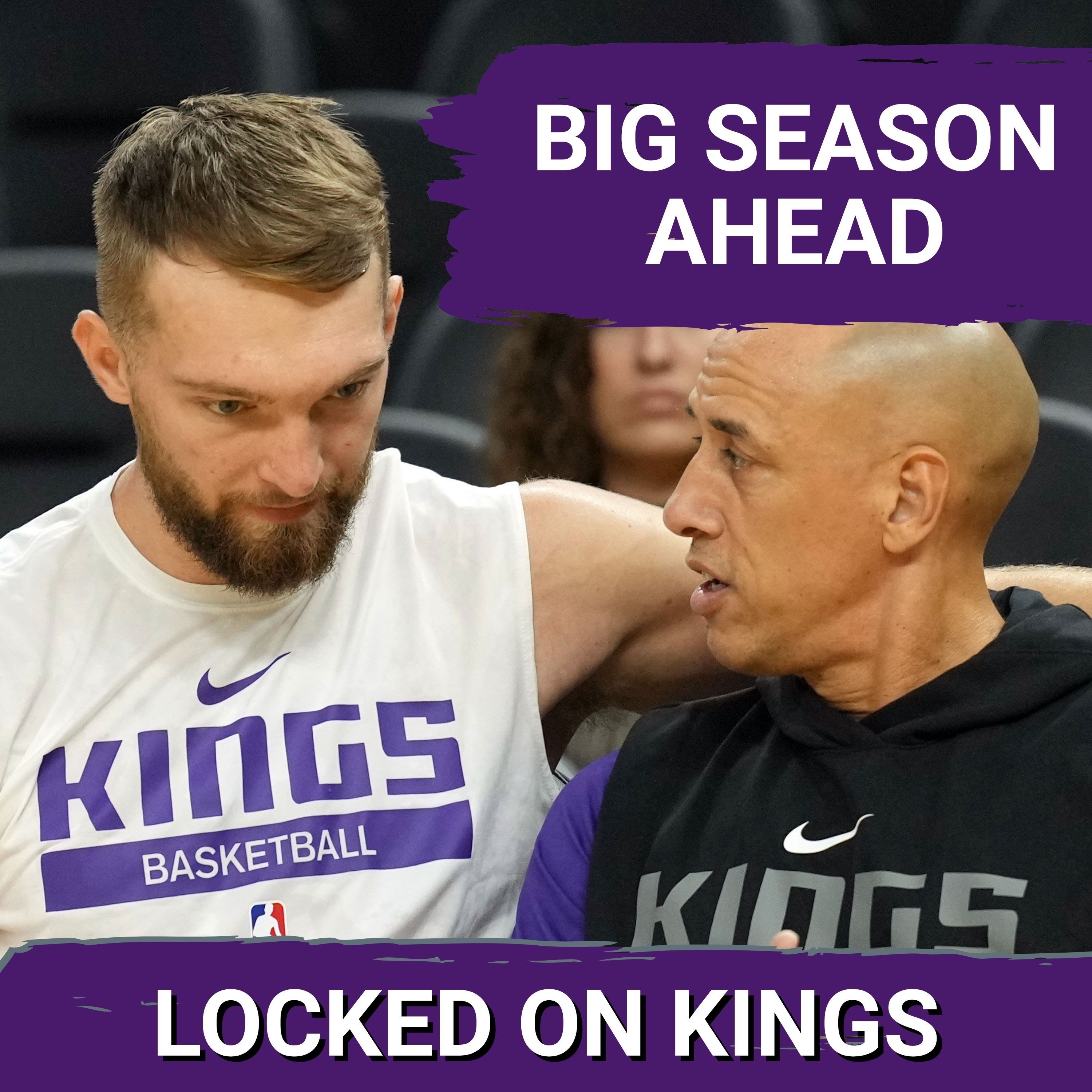 IMPORTANT SEASON AHEAD for both Domantas Sabonis and Kings head coach Doug Christie episode artwork